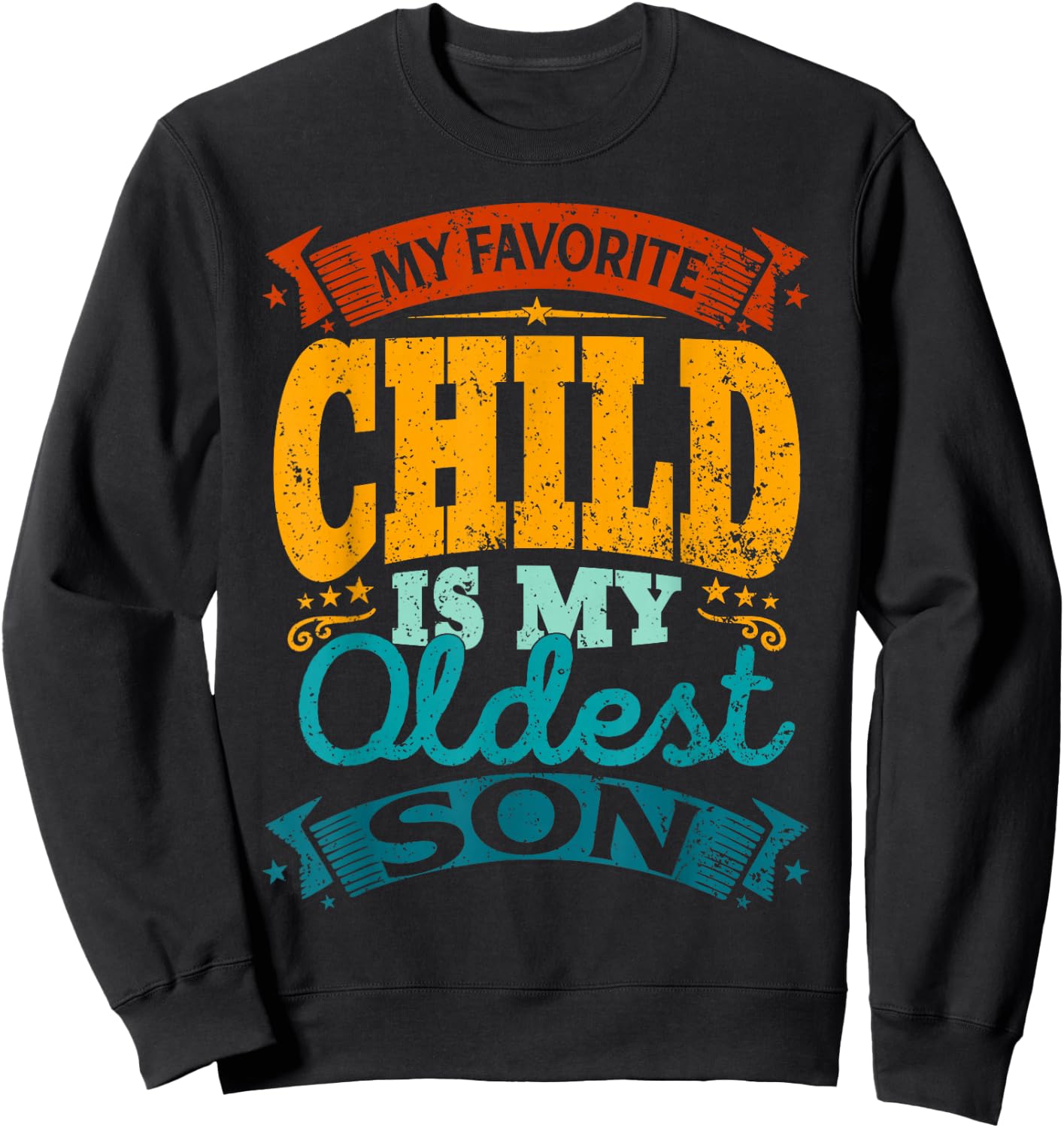 My Favorite Child Is My Oldest Son Vintage Mothers Day Sweatshirt - Sweatshirt | Black