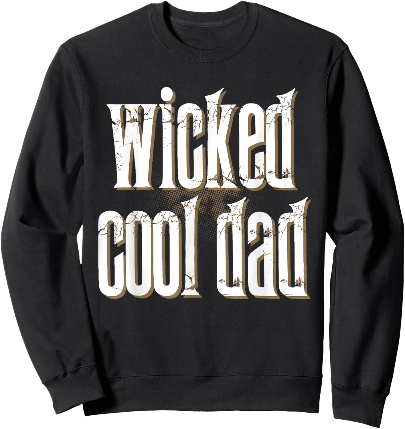 Father's Day inc Wicked Cool DAD Funny Sweatshirt - Sweatshirt | Black