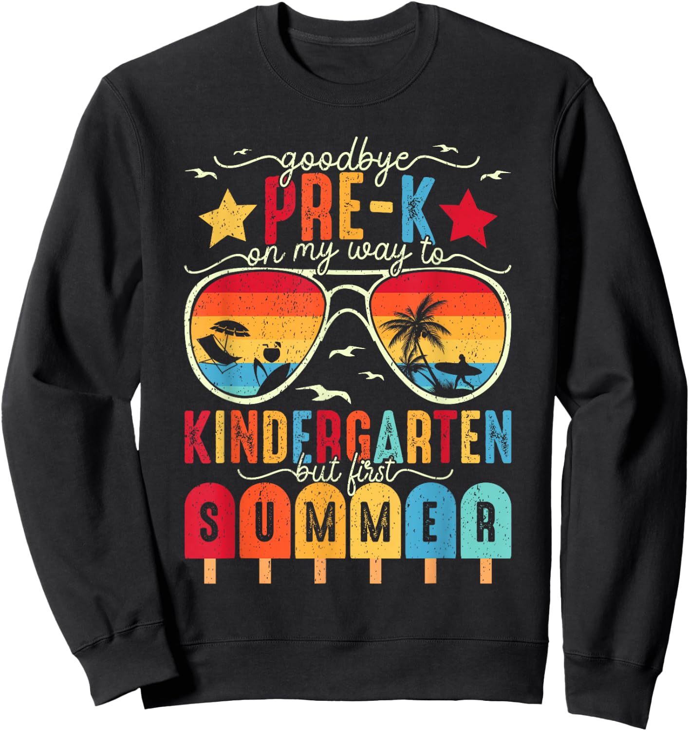 Goodbye Pre-k Graduation Kindergarten Summer Break Graduate Sweatshirt - Sweatshirt | Black
