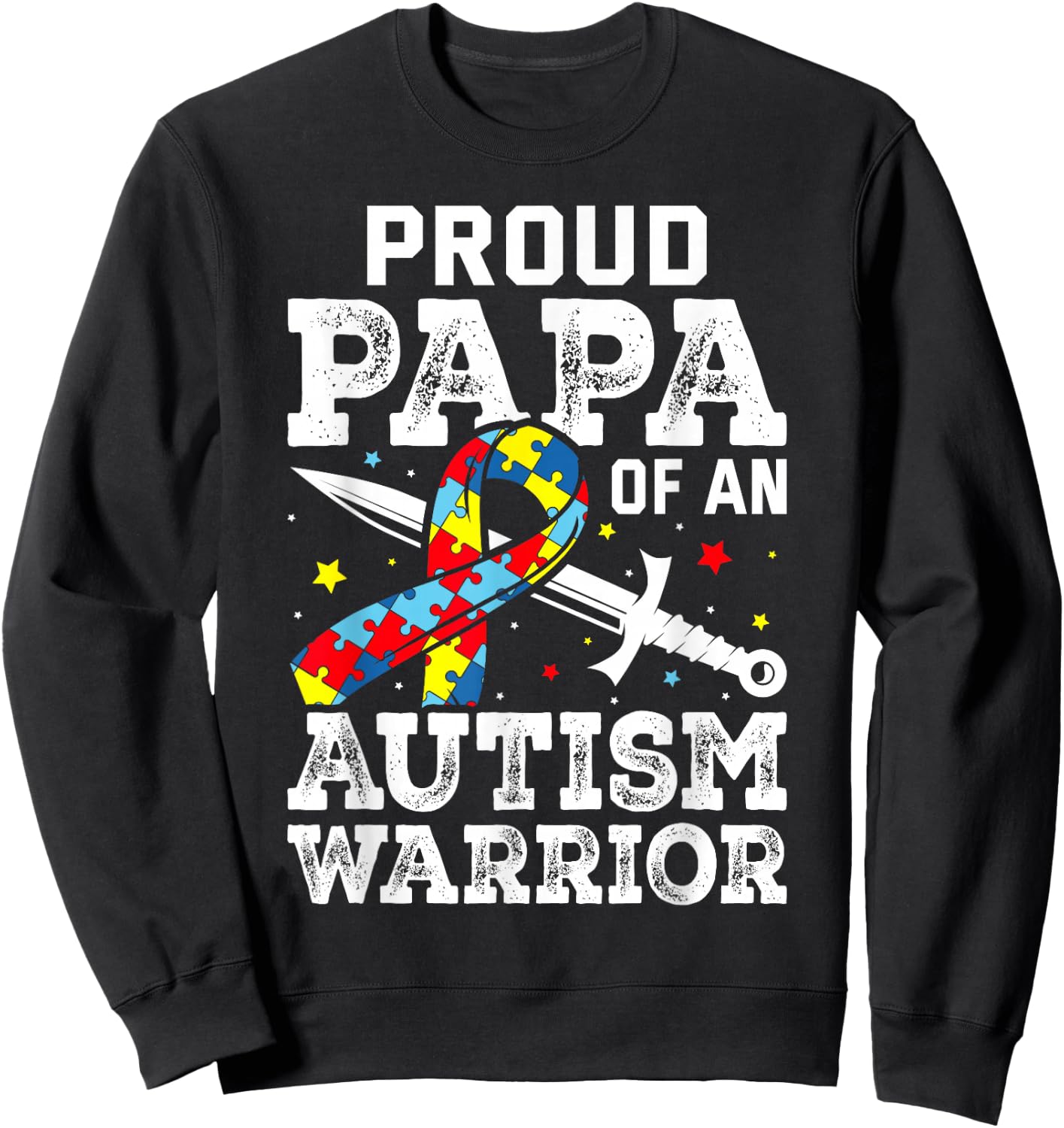 Proud Papa Of An Autism Warrior Awareness Ribbon Father Sweatshirt - Sweatshirt | Black