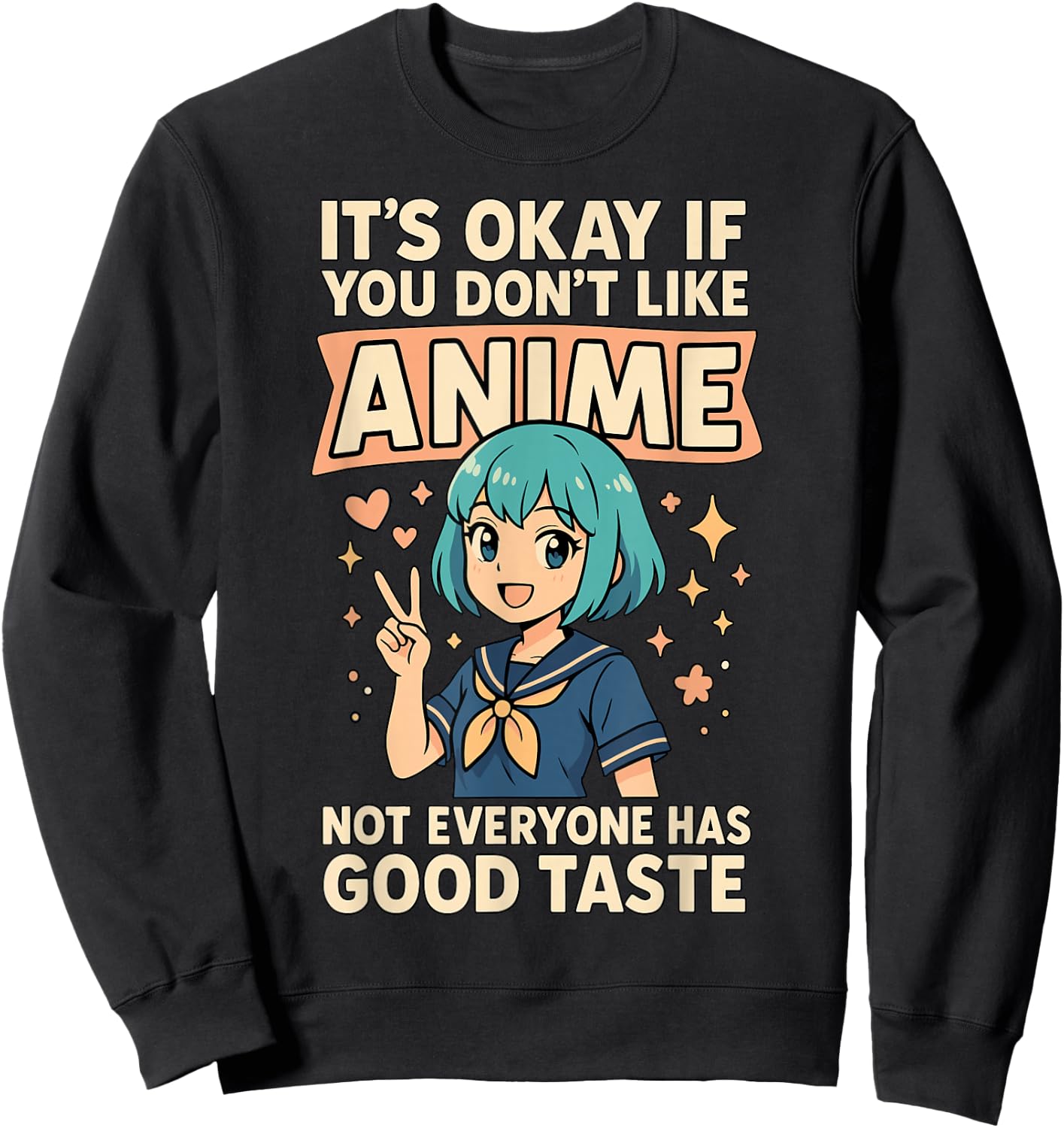 Anime Not Everyone Has Great Taste Sweatshirt - Sweatshirt | Black
