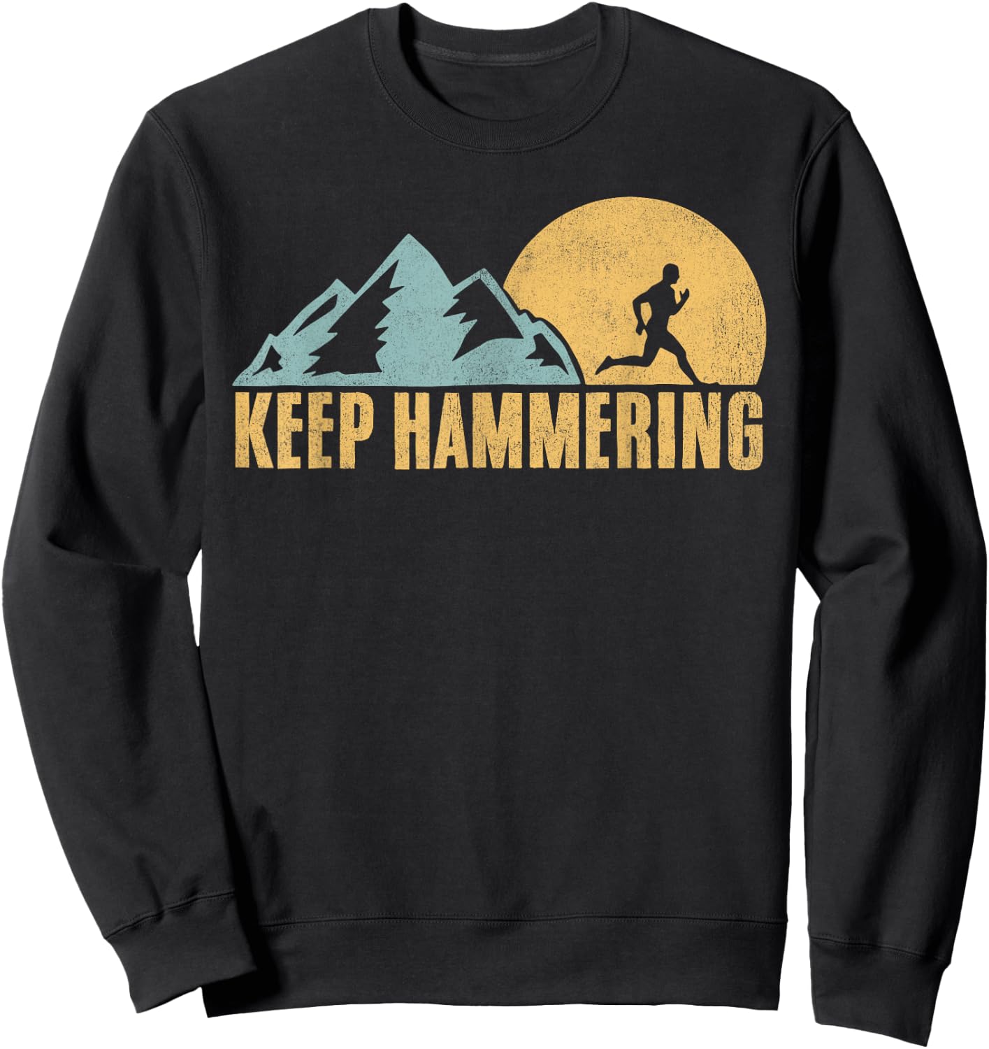 Keep Hammering Hiking Mountain Trail Running Sweatshirt - Sweatshirt | Black