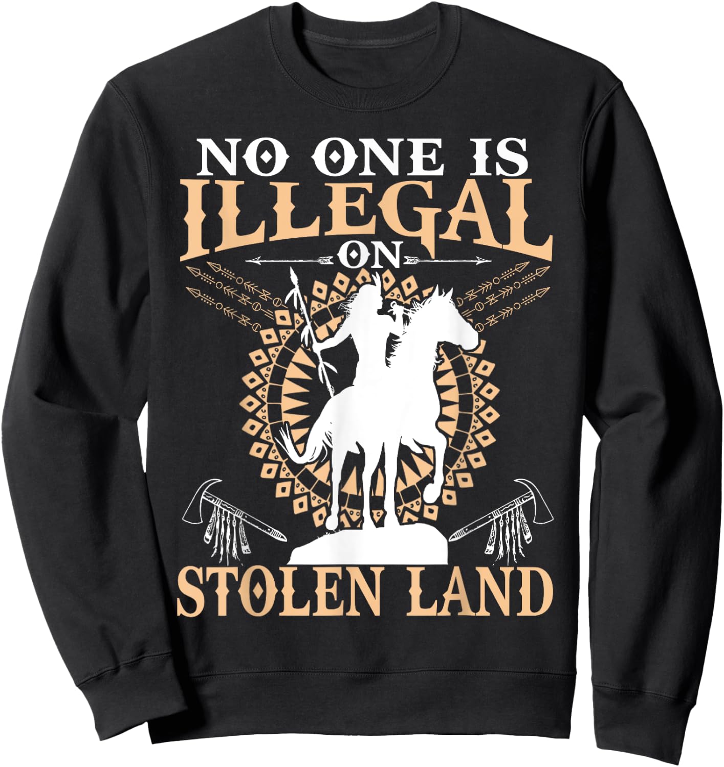 No One Is Illegal on Stolen Land Gifts Native Americans Sweatshirt - Sweatshirt | Black