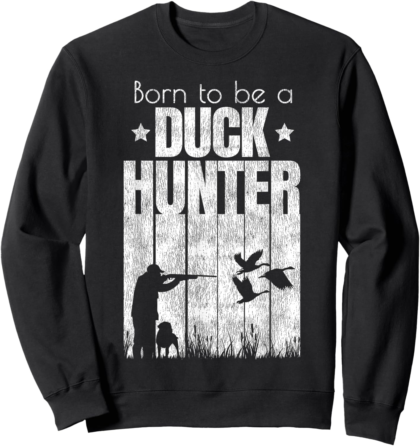 Duck Hunting Hunter Vintage Born To Be A Duck Hunter Sweatshirt - Sweatshirt | Black