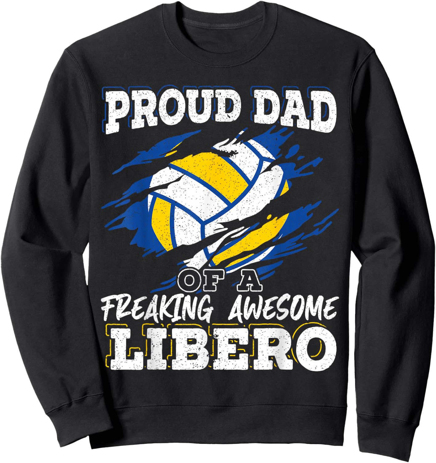 Proud Dad Of A Freaking Awesome Libero Volleyball Father Sweatshirt - Sweatshirt | Black