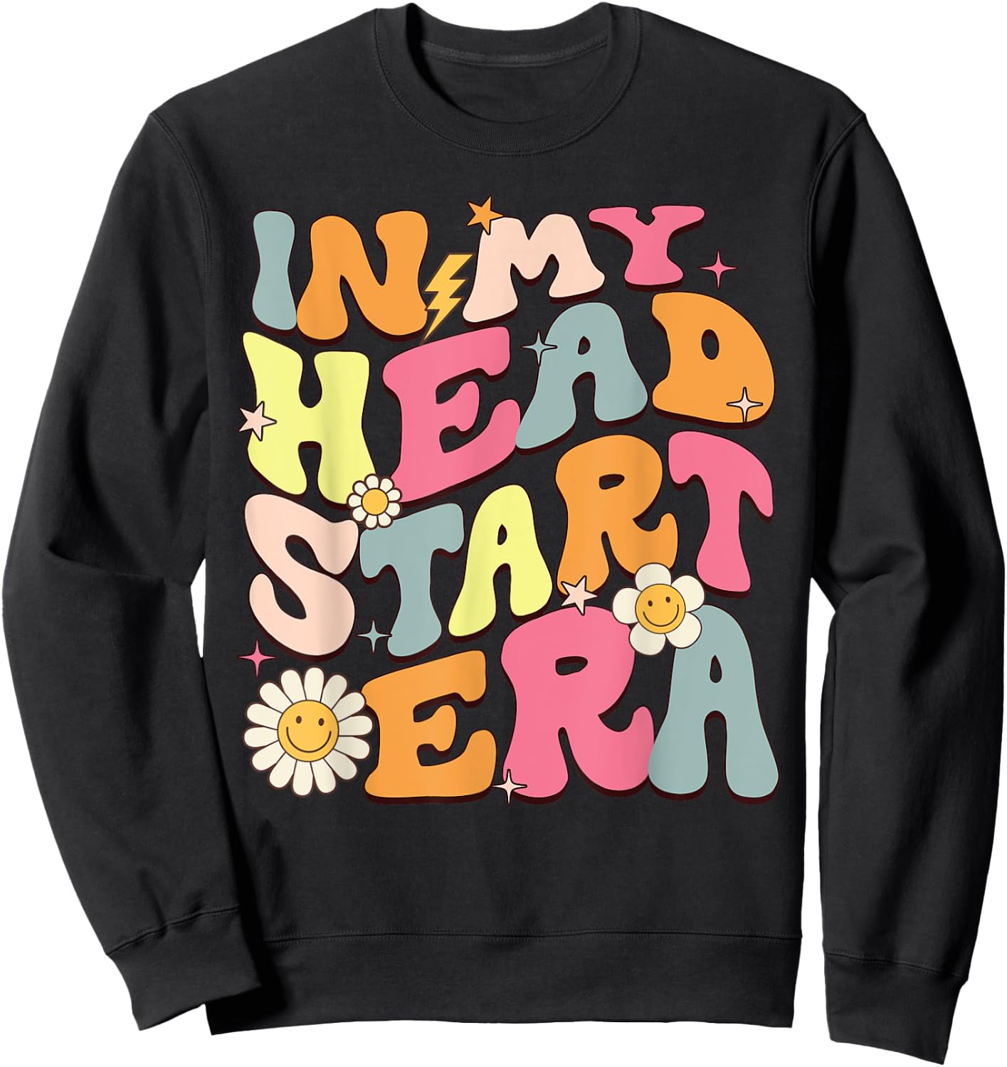 Groovy In My Head Start Era Homeschool Headstart Teacher Men Women Girls Kids Sweatshirt - Sweatshirt | Black