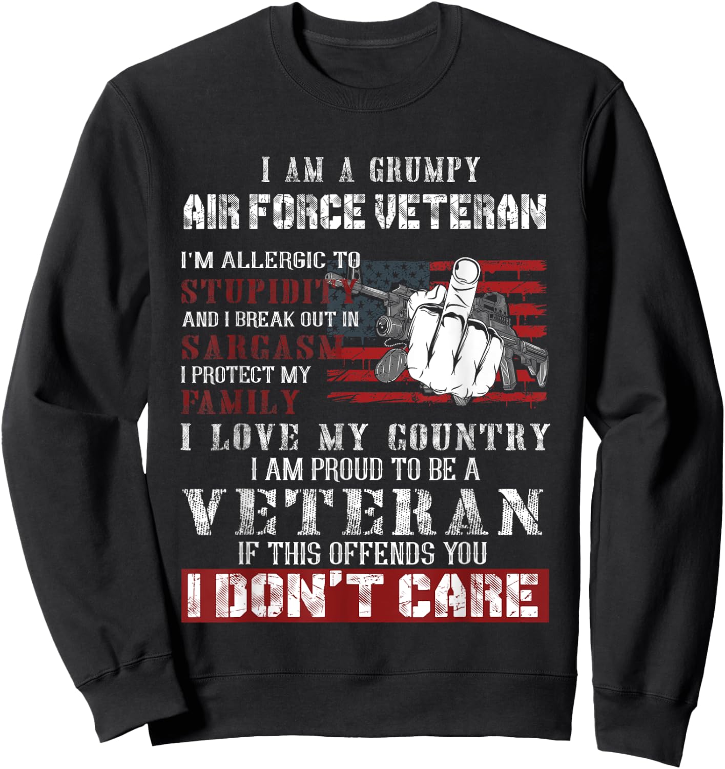 I Am A Grumpy Air Force Veteran, Retired Air Force Veteran Sweatshirt - Sweatshirt | Black