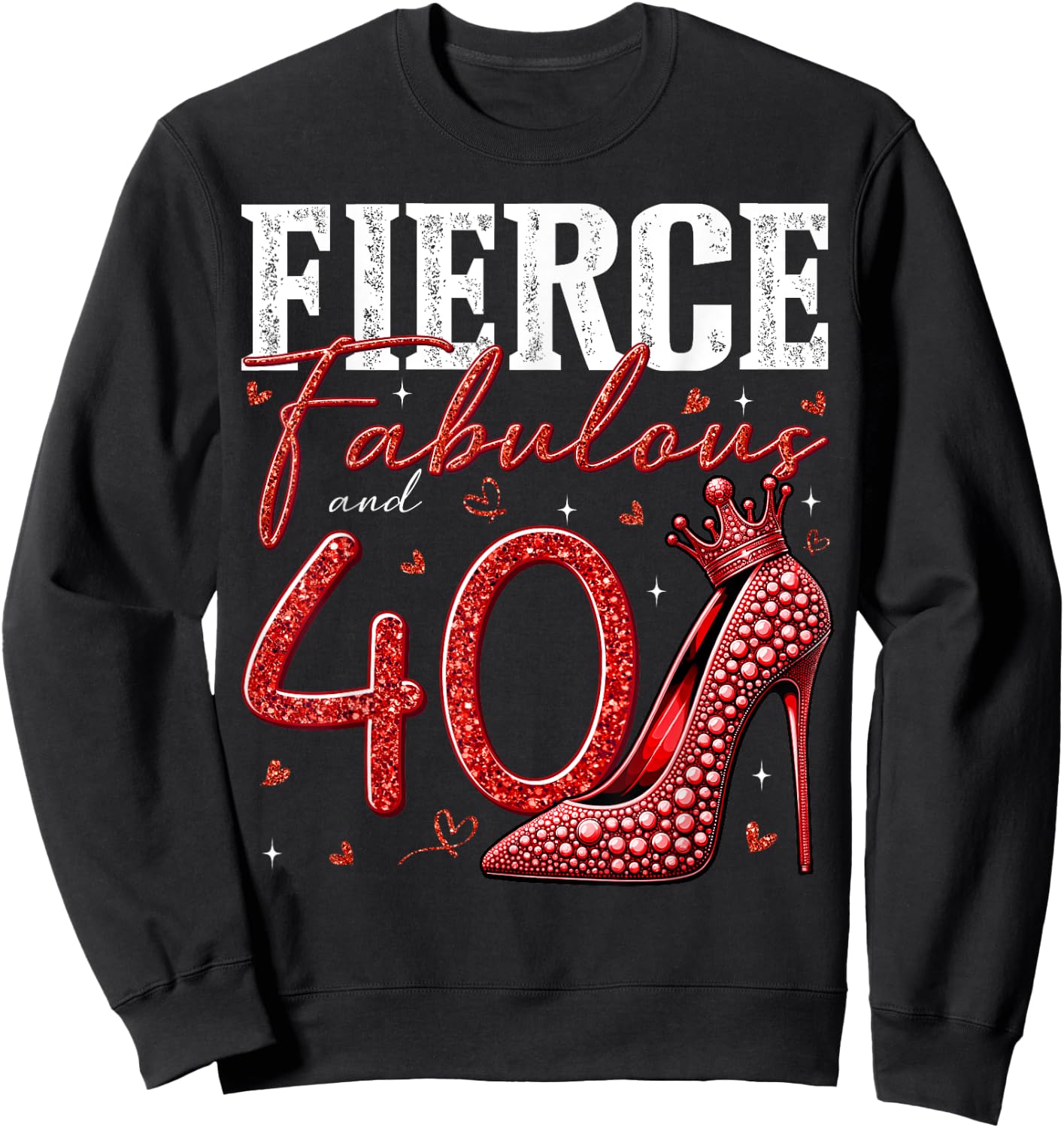 40th Birthday Fierce Fabulous and 40 Year Old Gifts Heels Sweatshirt - Sweatshirt | Black