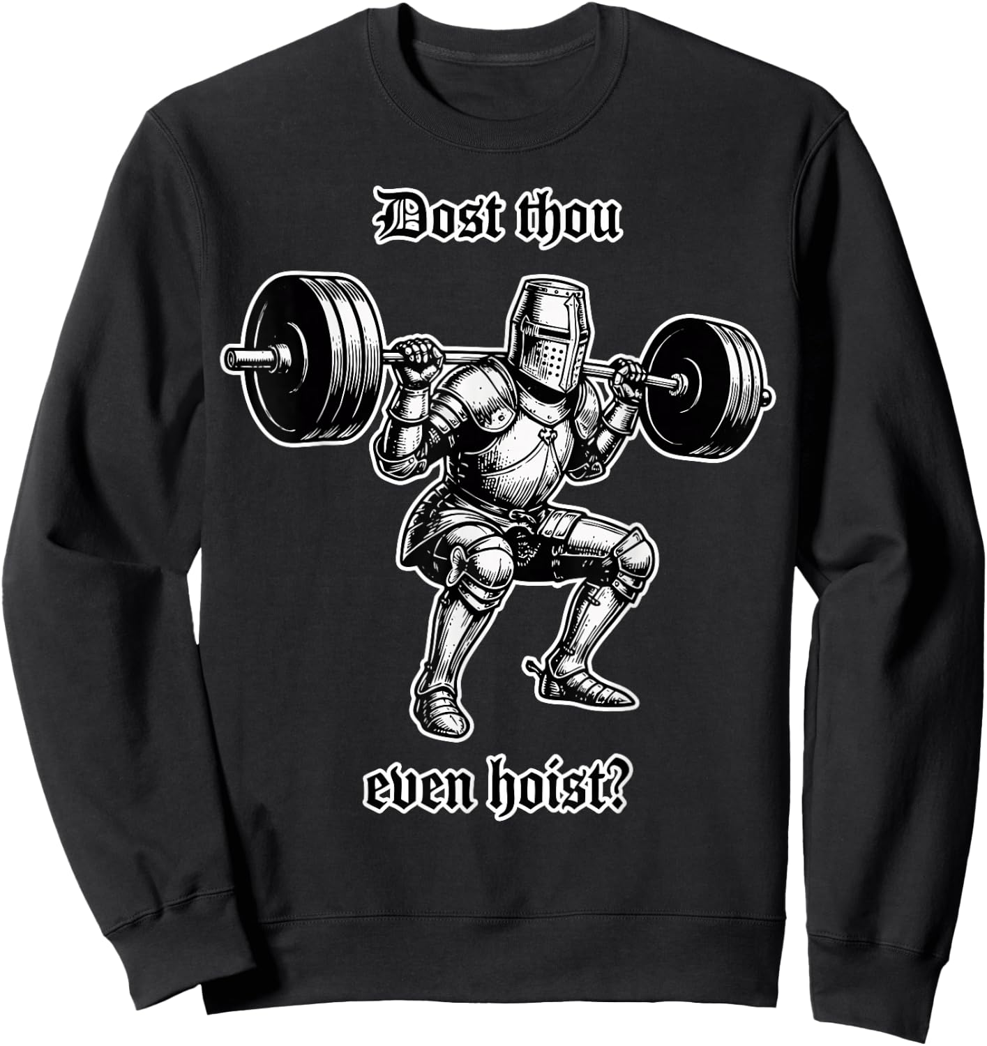 Funny Gym Meme Dost Thou Even Hoist Sweatshirt - Sweatshirt | Black