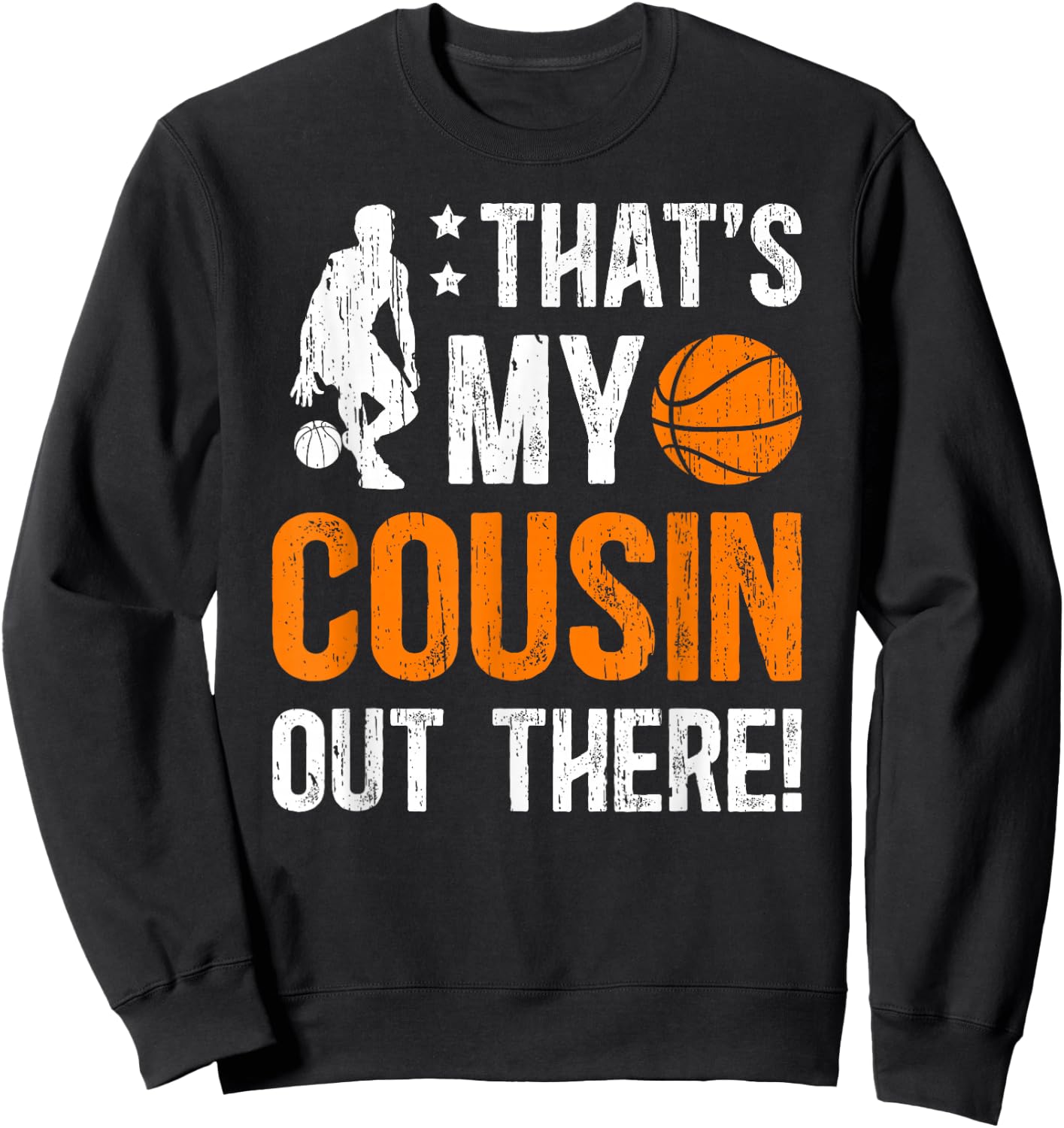 That's My Cousin Basketball Cousin Basketball Player Cousin Sweatshirt - Sweatshirt | Black