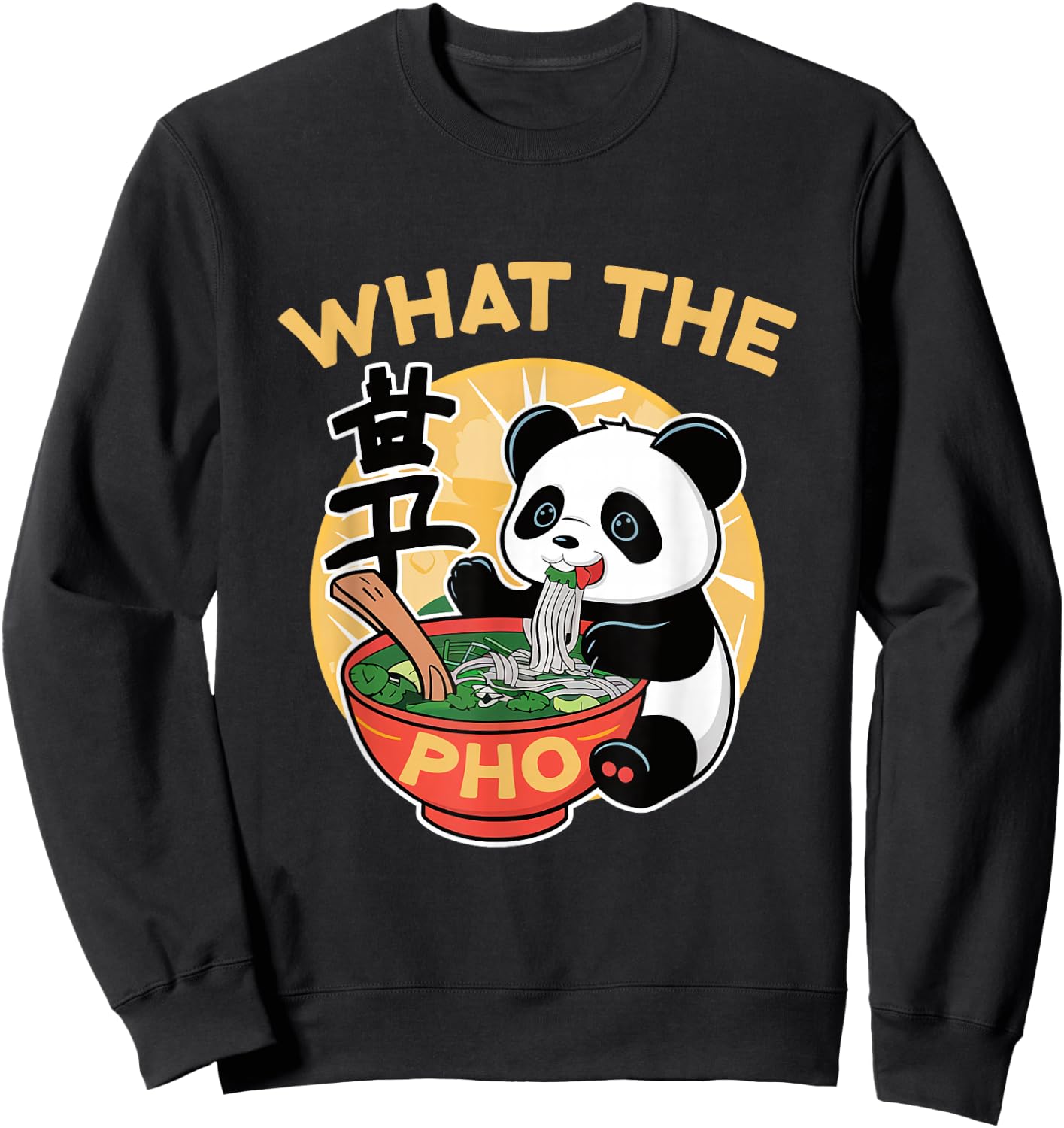 What The Pho Funny Vietnamese Noodle Bowl Ramen Asian Sweatshirt - Sweatshirt | Black