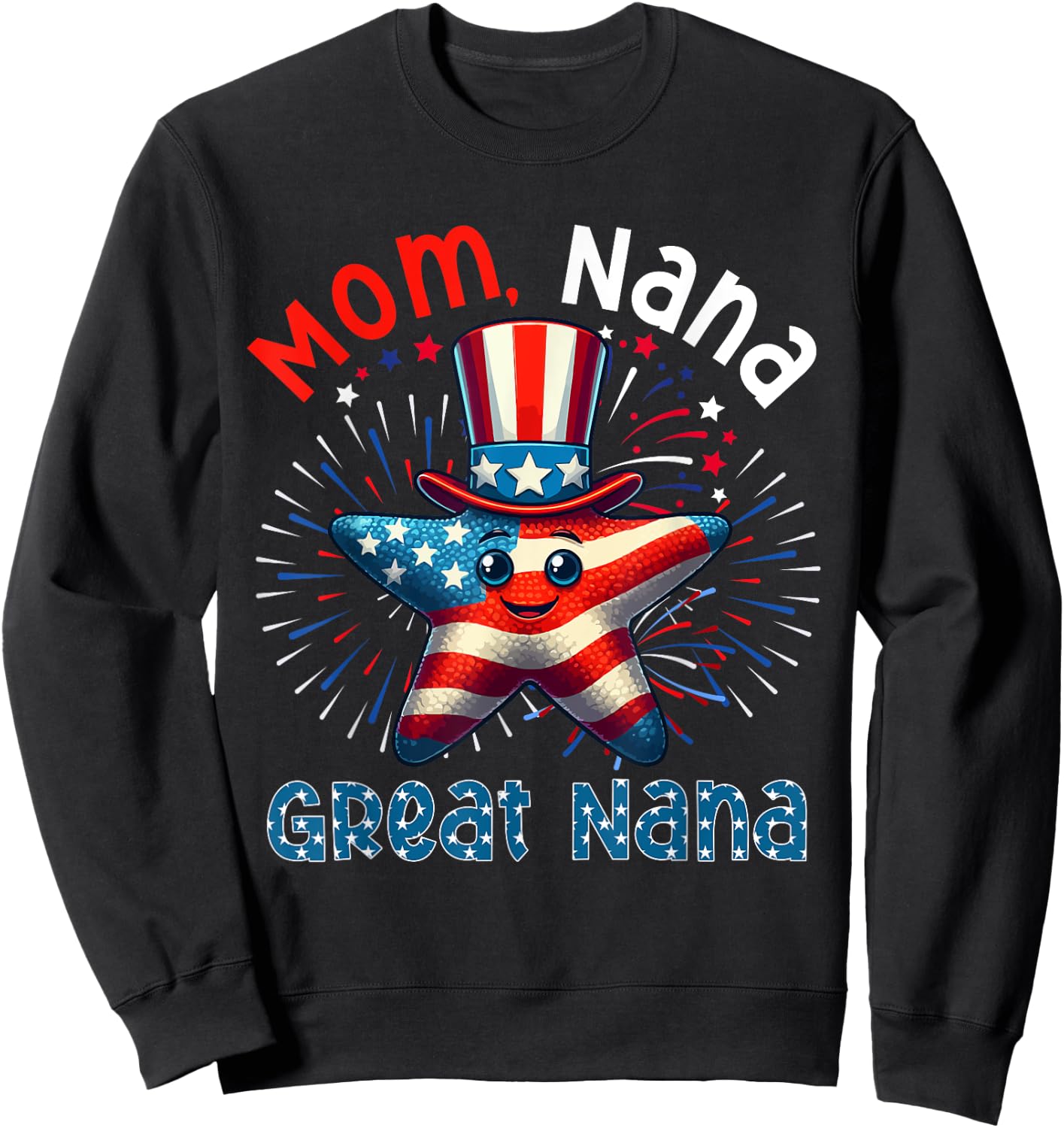 Mom Nana Great Nana 4th Of July Costume Starfish Fisherman Sweatshirt - Sweatshirt | Black