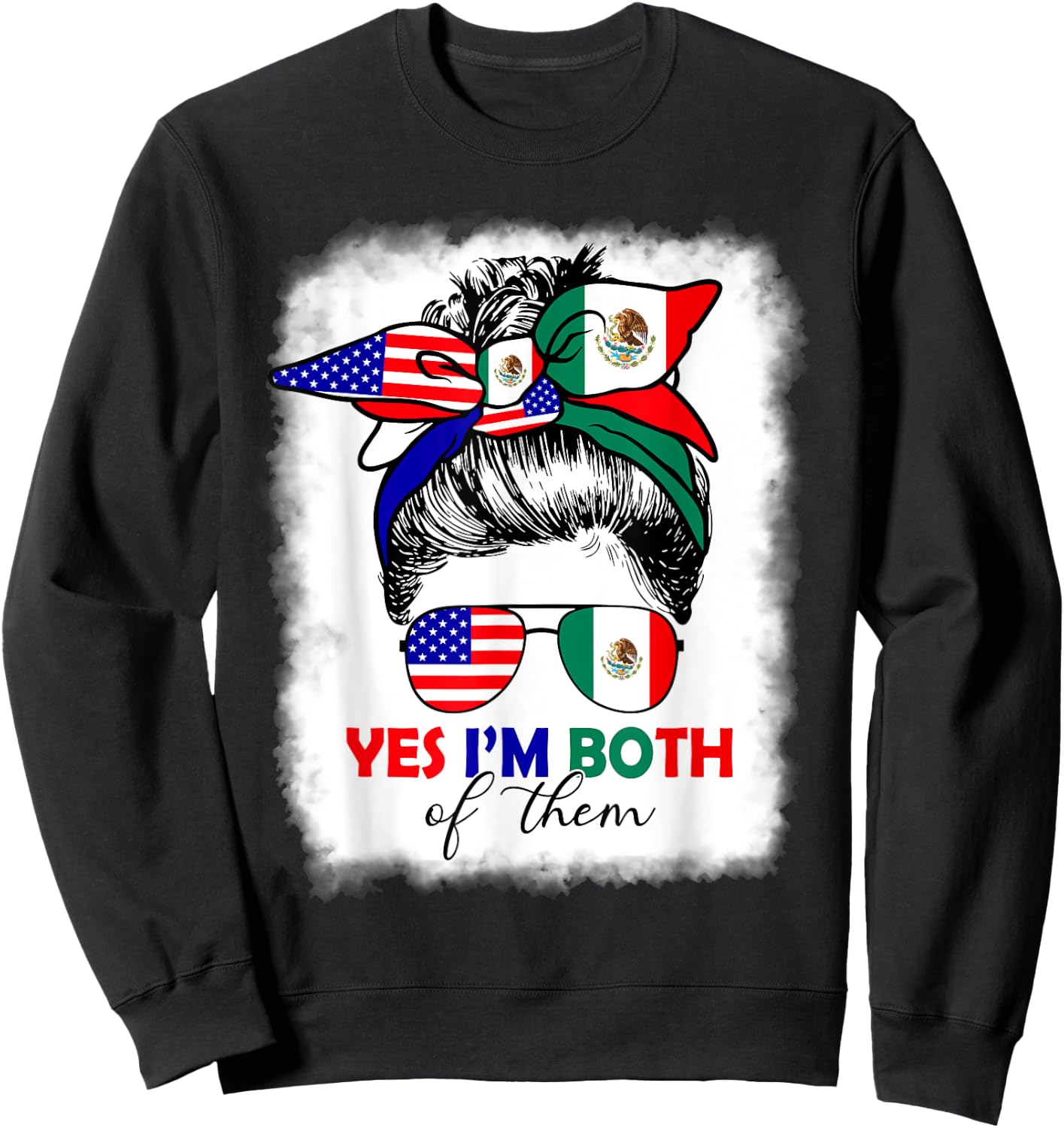 Half Mexican American Yes I'm Both of Them Mexico USA Flag Sweatshirt - Sweatshirt | Black