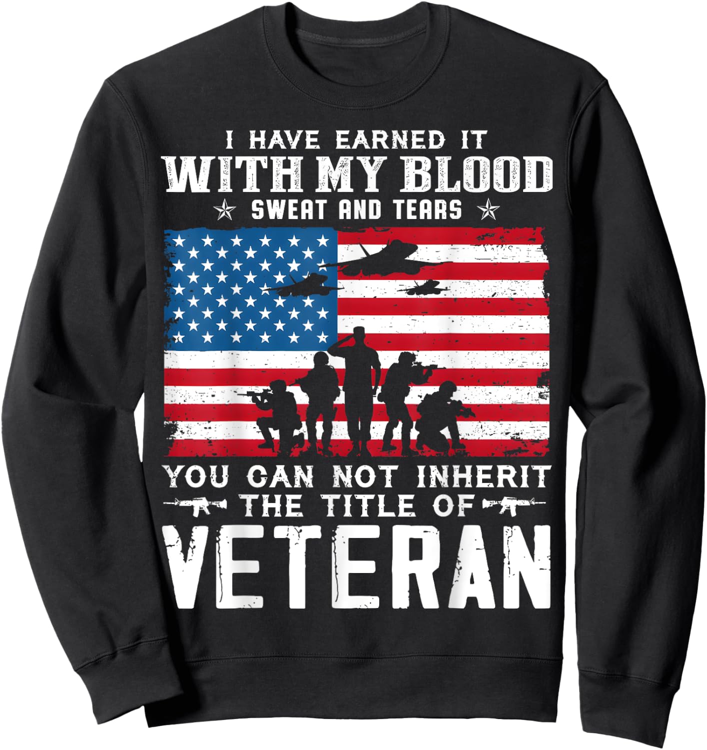 US Army Veteran You Can Not Inherit The Title Of Veteran Sweatshirt - Sweatshirt | Black