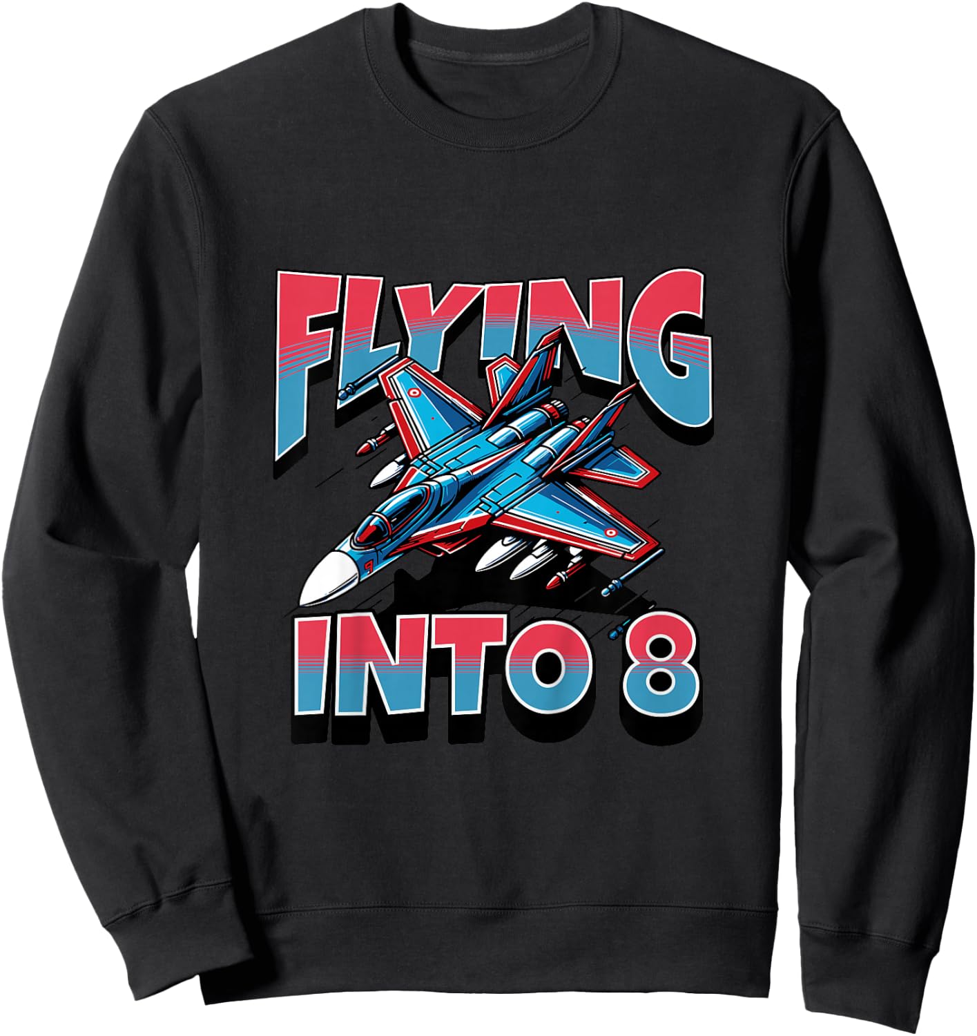 Jet Fighter Flying Into 8 Year Old 8th Birthday Boy Sweatshirt - Sweatshirt | Black