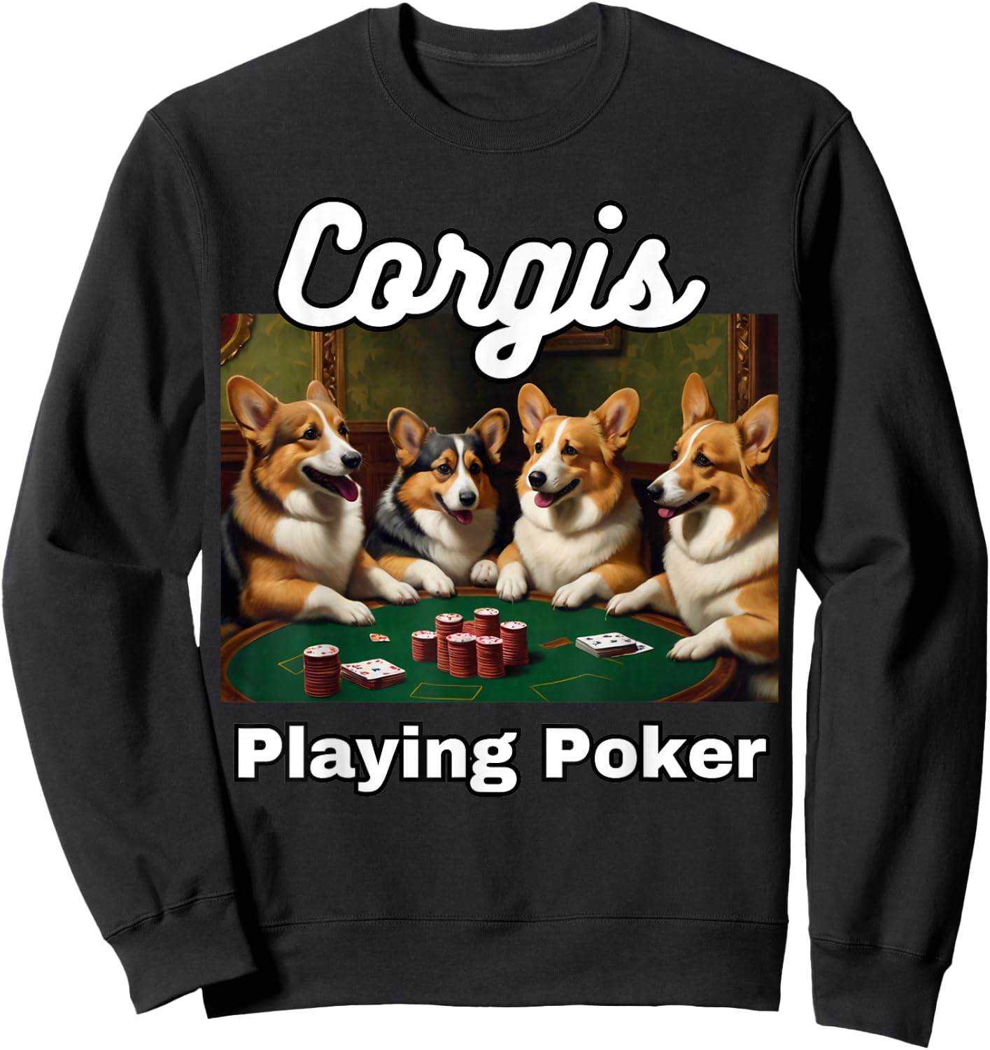 Dogs Playing Poker Corgis Dog Welsh Corgi Sweatshirt - Sweatshirt | Black