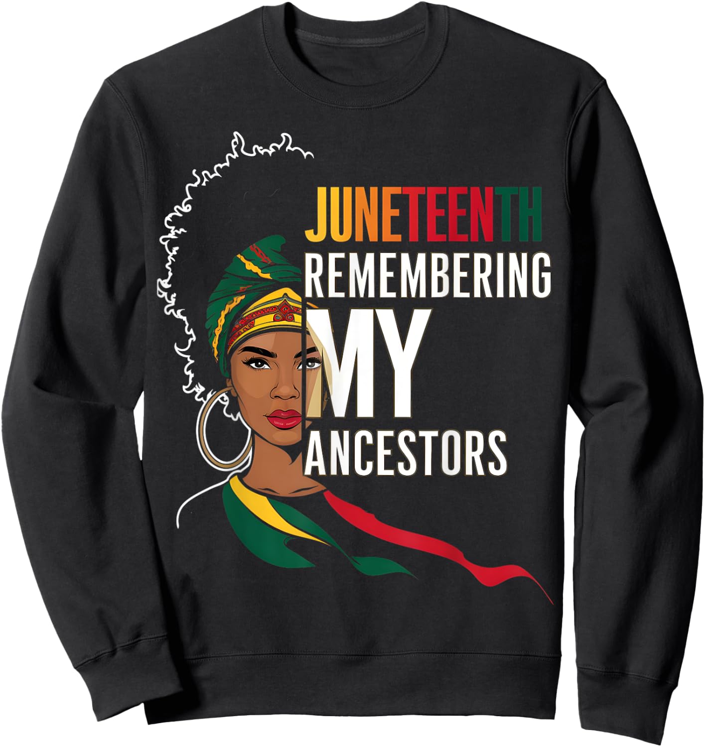 Juneteenth African American Freedom Black History Ancestors Sweatshirt - Sweatshirt | Black