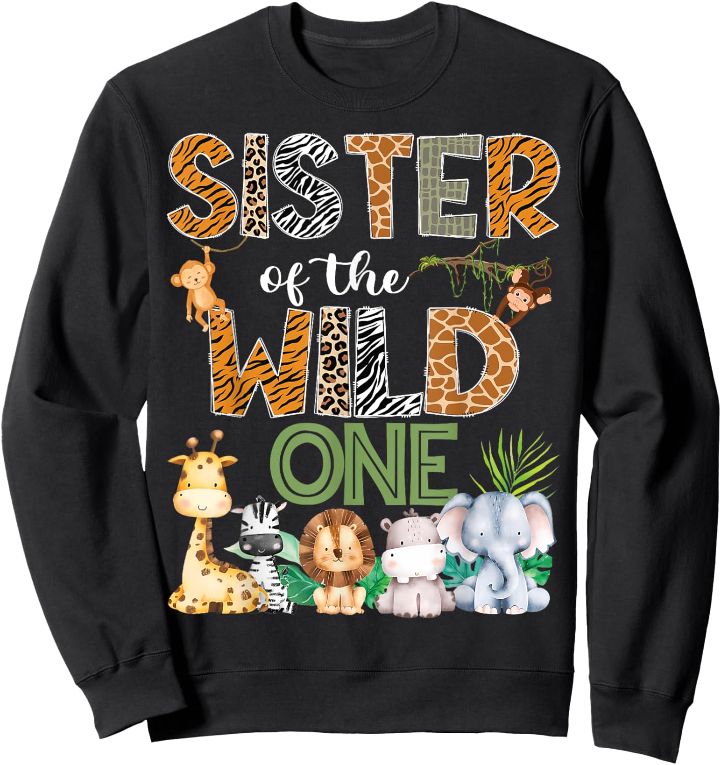 Sister Of The Wild One 1St Birthday Safari Zoo Jungle Sweatshirt - Sweatshirt | Black