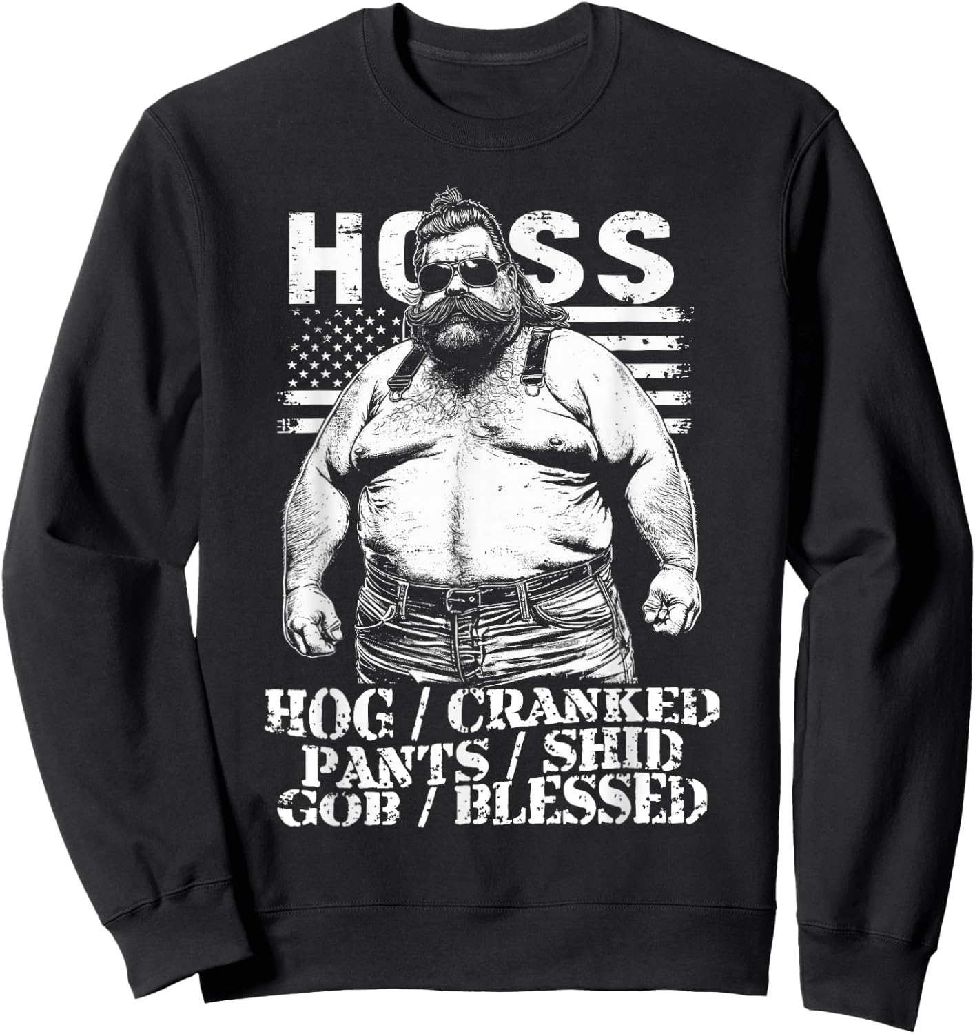 HOSS Certified - Hog Cranked, Pants Shid, GOB Blessed Hoss Sweatshirt - Sweatshirt | Black