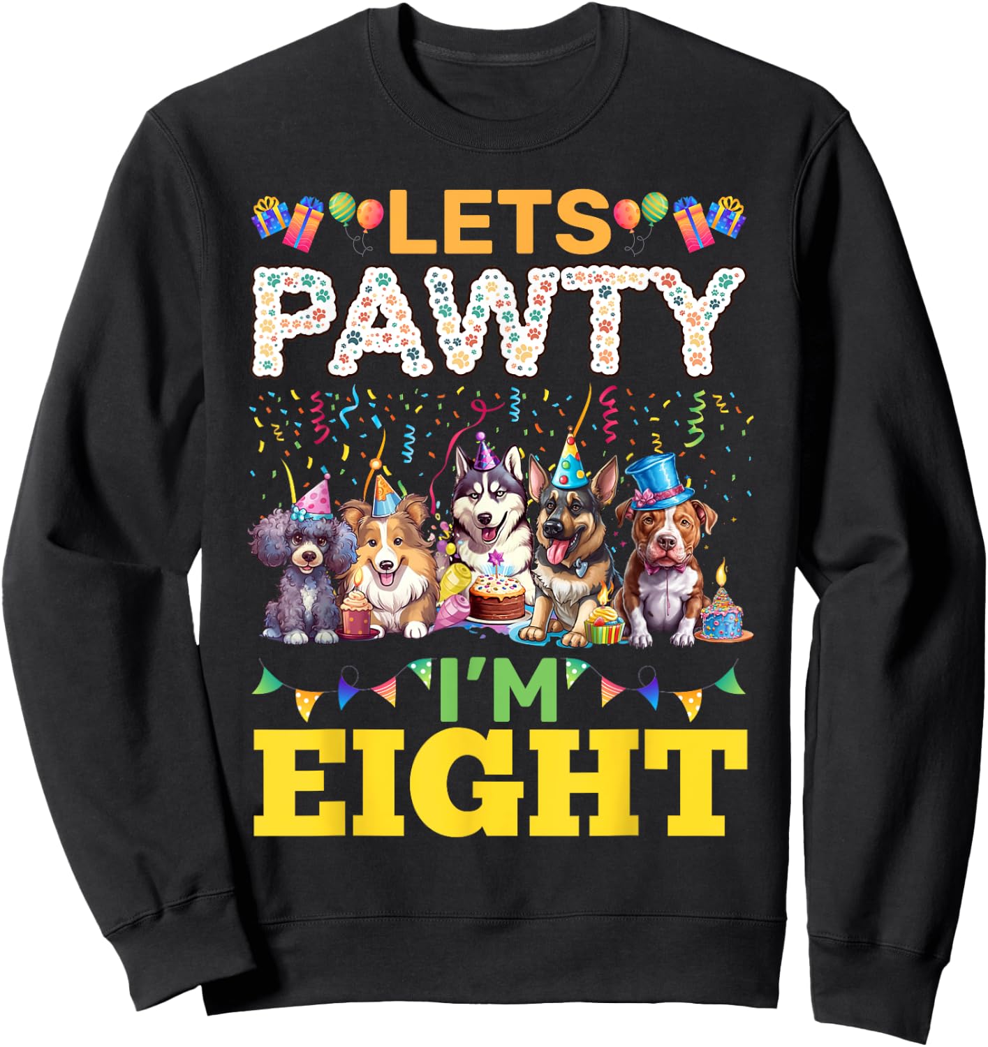 Lets Pawty Im 8 Pawsome Birtday Dog Party Sweatshirt - Sweatshirt | Black