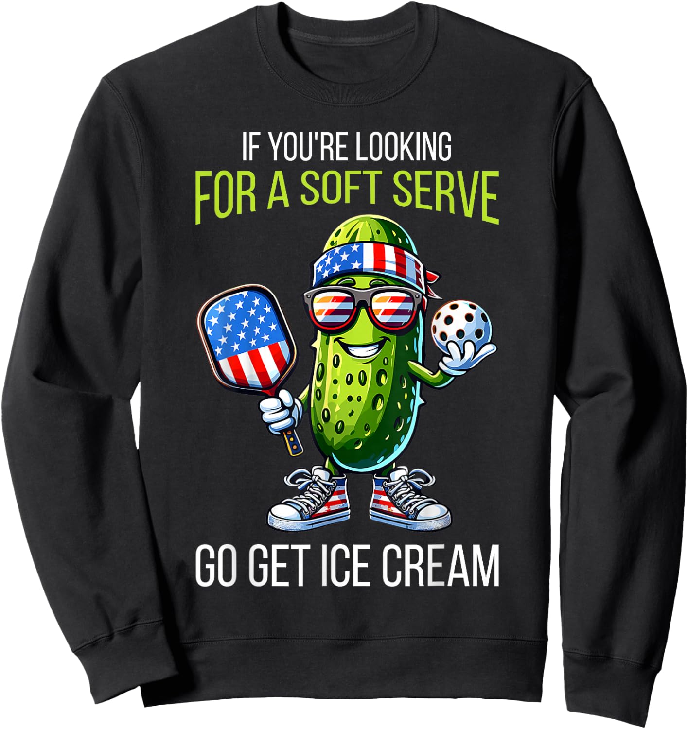 If You're Looking For Soft Serve Go Get Ice Cream Pickleball Sweatshirt - Sweatshirt | Black