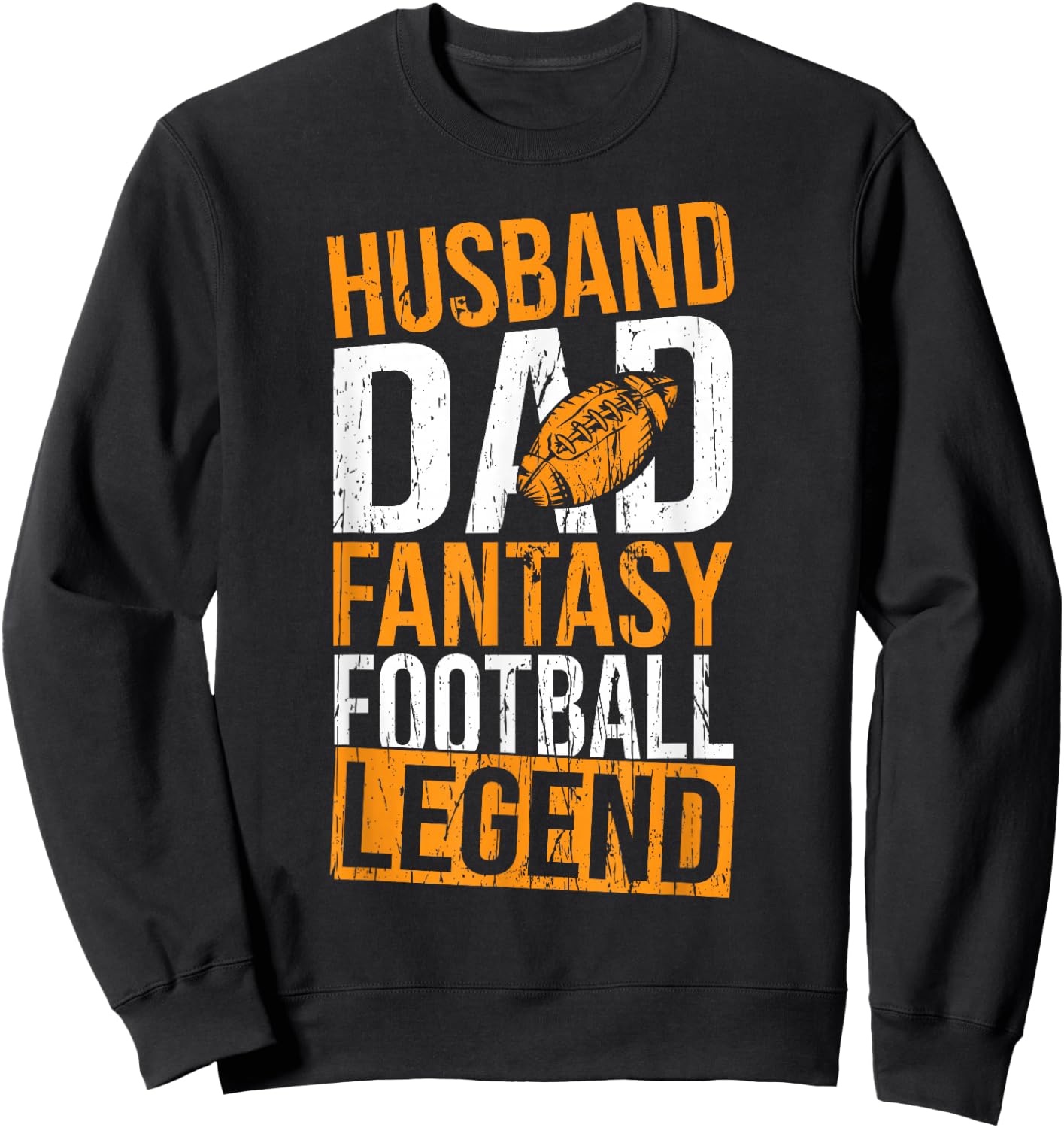 Fantasy Football Legend Flag husband Dad Father's Day Sweatshirt - Sweatshirt | Black