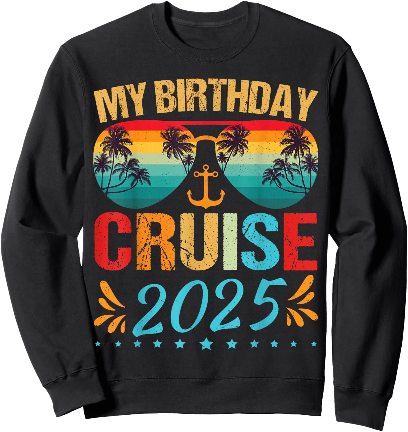 Festive My Birthday Cruise Ship Party 2025 Men, Women, Kids Sweatshirt - Sweatshirt | Black
