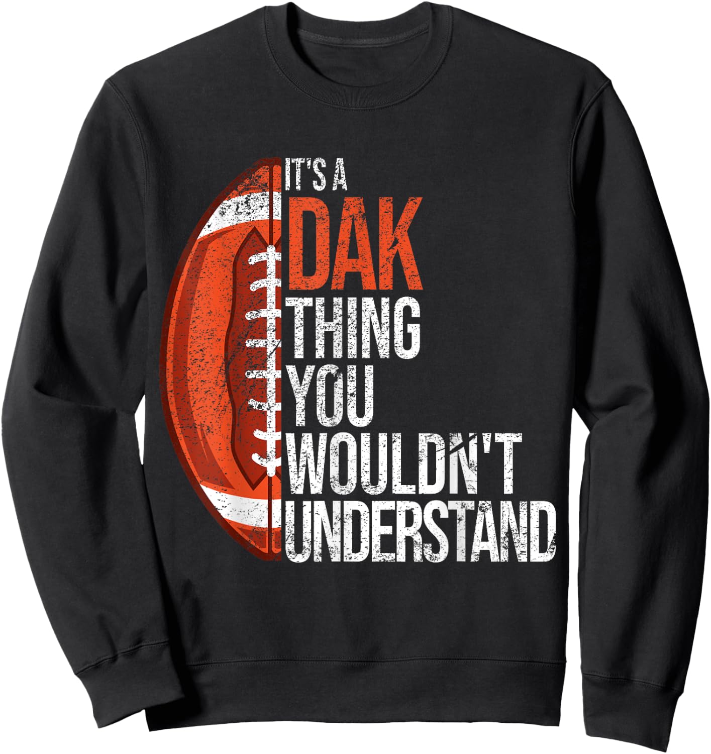 It's a Dak Thing you wouldn't Understand - Funny Dak Sweatshirt - Sweatshirt | Black