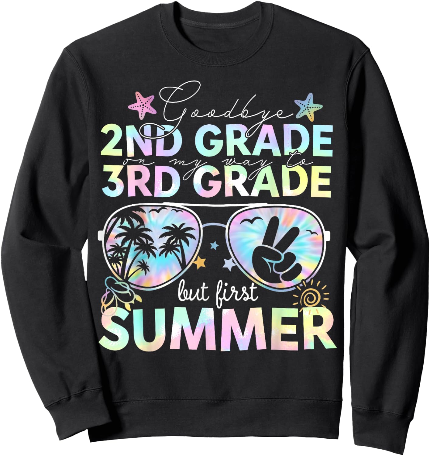 Goodbye 2nd Grade On My Way to 3rd Grade Last Day of School Sweatshirt - Sweatshirt | Black