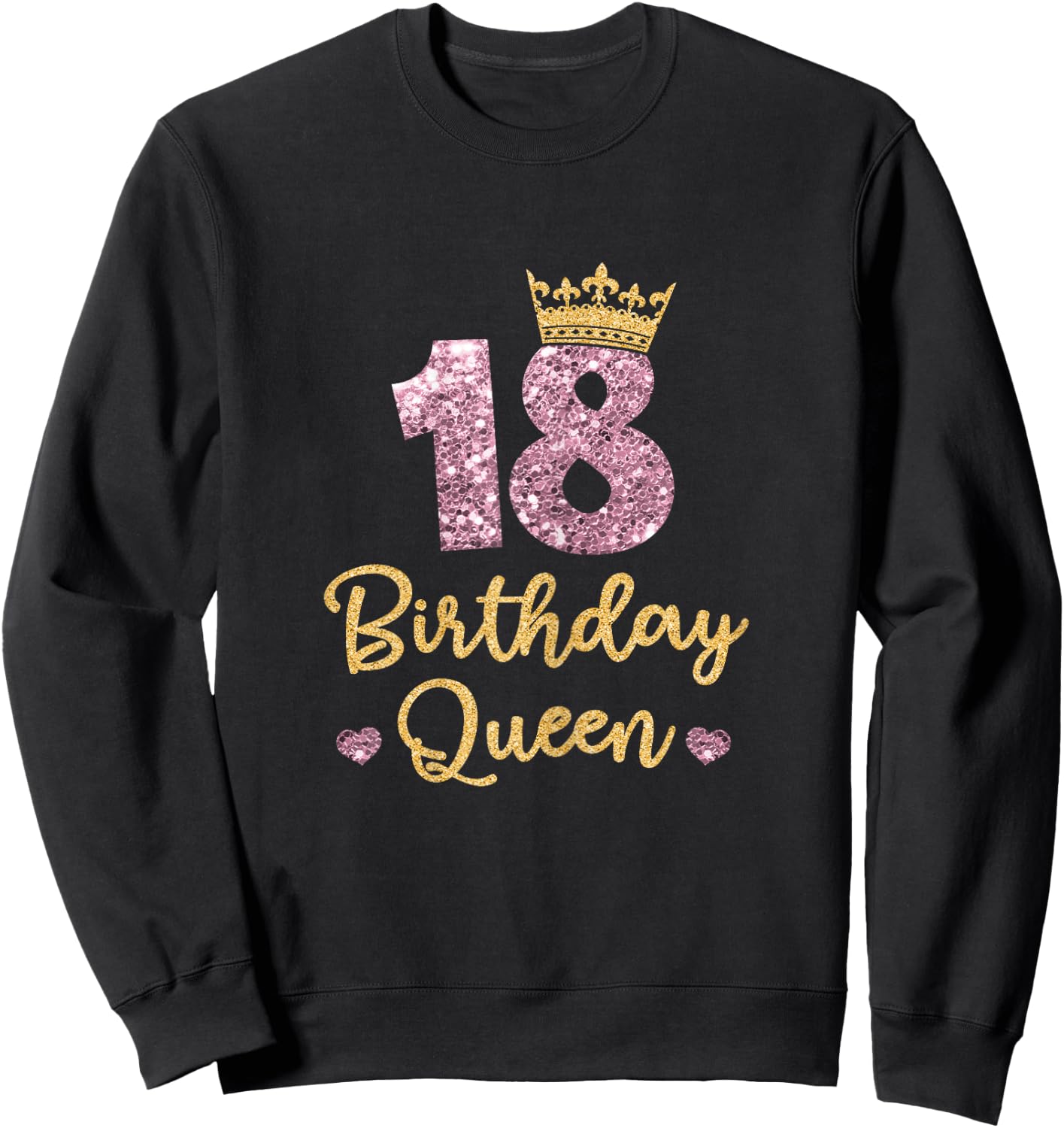 18 Birthday Queen 18th Birthday Queen 18 Years Sweatshirt - Sweatshirt | Black