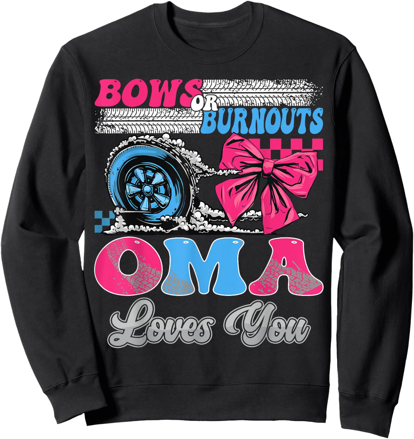 Burnouts or Bows Oma Loves You Gender Reveal Party Sweatshirt - Sweatshirt | Black