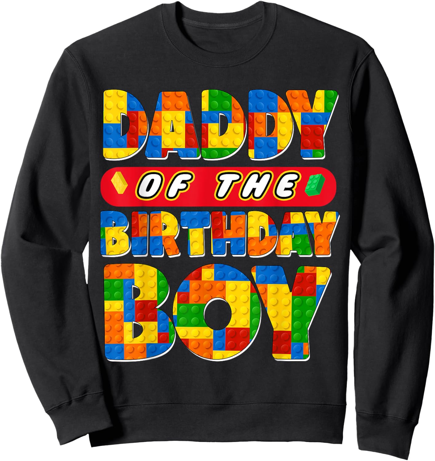 Dad And Mom Daddy Birthday Boy Building Bricks Family Party Sweatshirt - Sweatshirt | Black