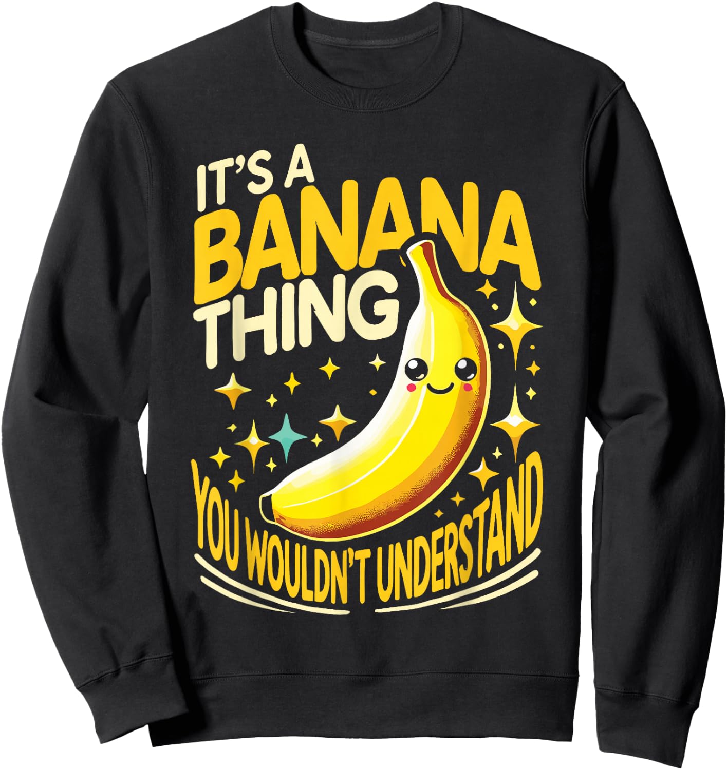 Cute Yellow Banana Apparel It's A Banana Thing Funny Banana Fruit Sweatshirt - Sweatshirt | Black