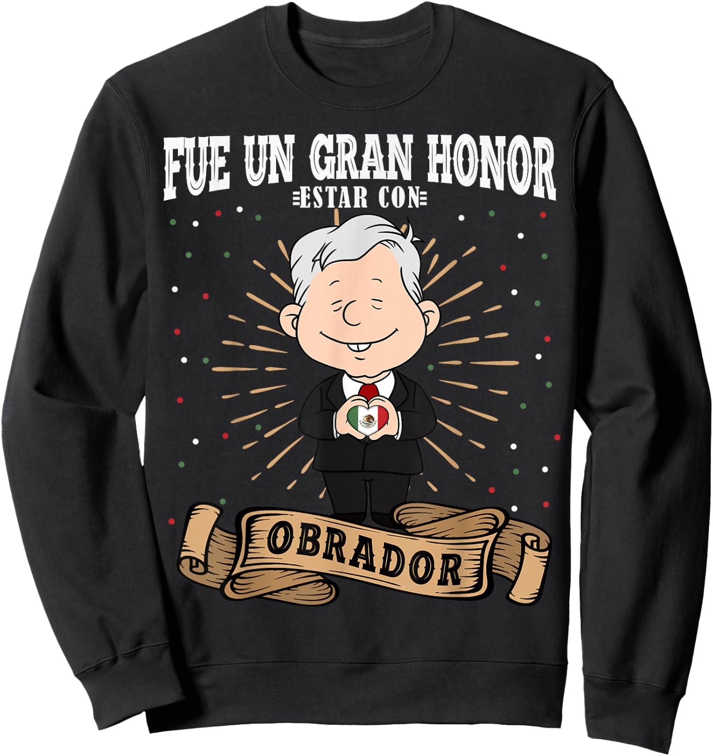 Fue un gran honor estar con Obrador Funny Spanish AMLO Sweatshirt - Sweatshirt | Black