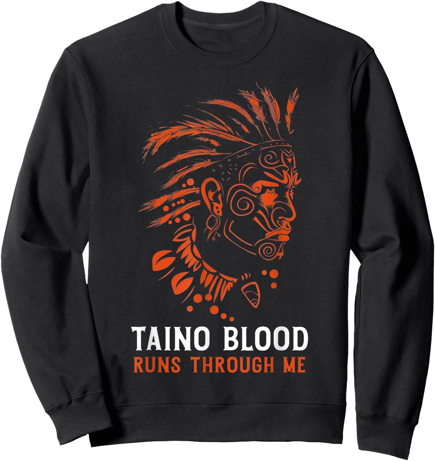 Taino Blood Runs Through Me Boricua Boriken Pride Sweatshirt - Sweatshirt | Black