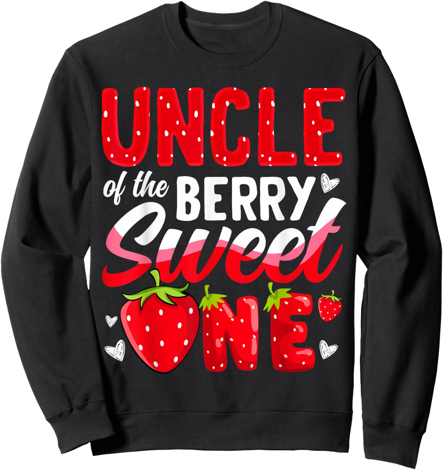Uncle Of The Berry Sweet One Strawberry 1st Birthday Sweatshirt - Sweatshirt | Black