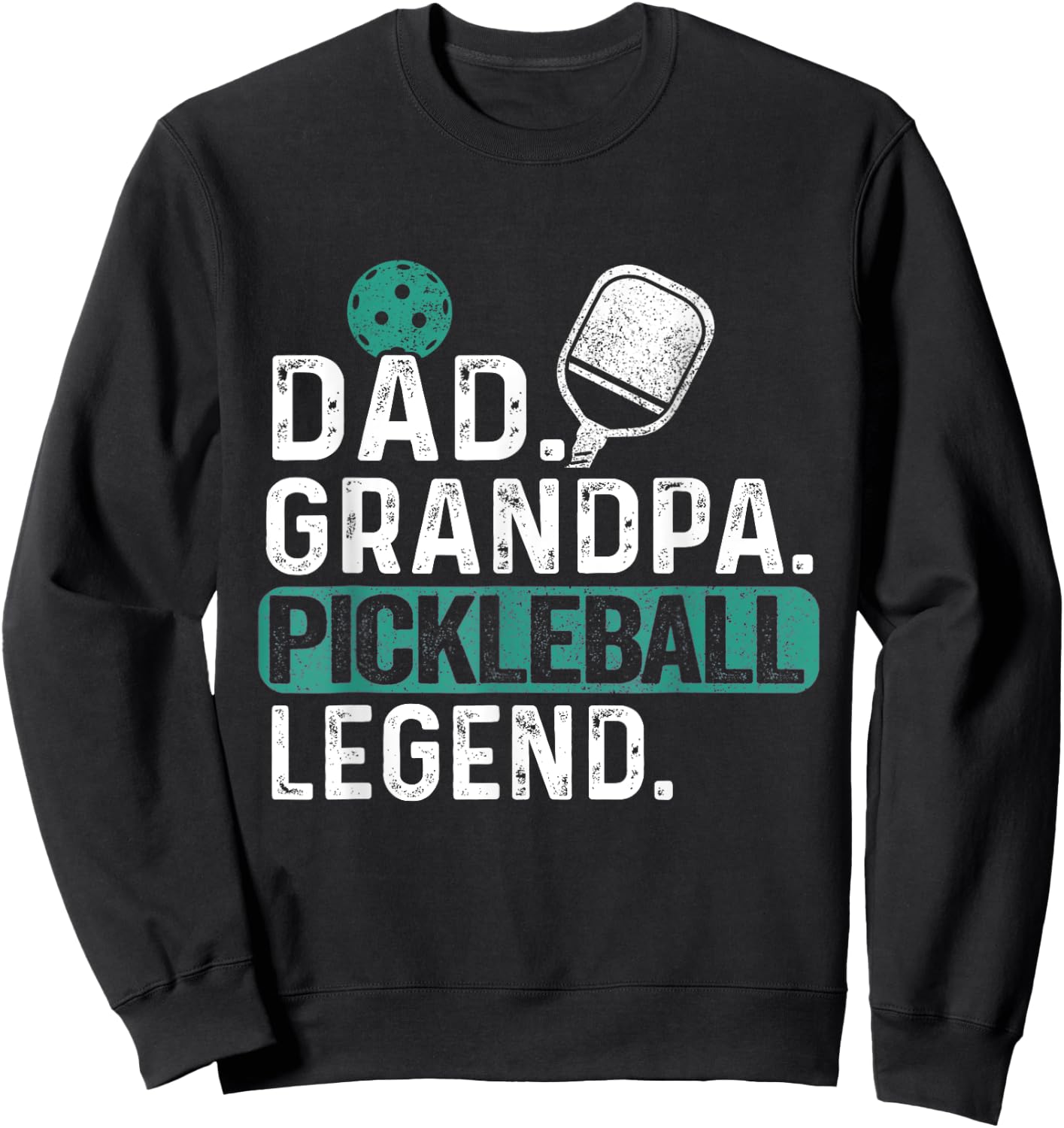 Dad Grandpa Pickleball Legend Player Funny Pickle Ball Sweatshirt - Sweatshirt | Black