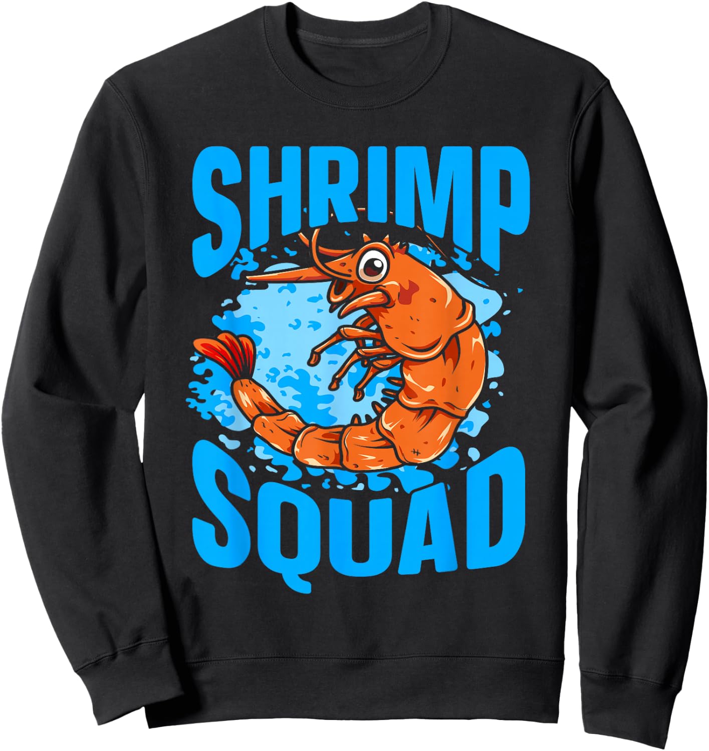 Shellfish Shrimp Lover Shrimp Squad Sweatshirt - Sweatshirt | Black