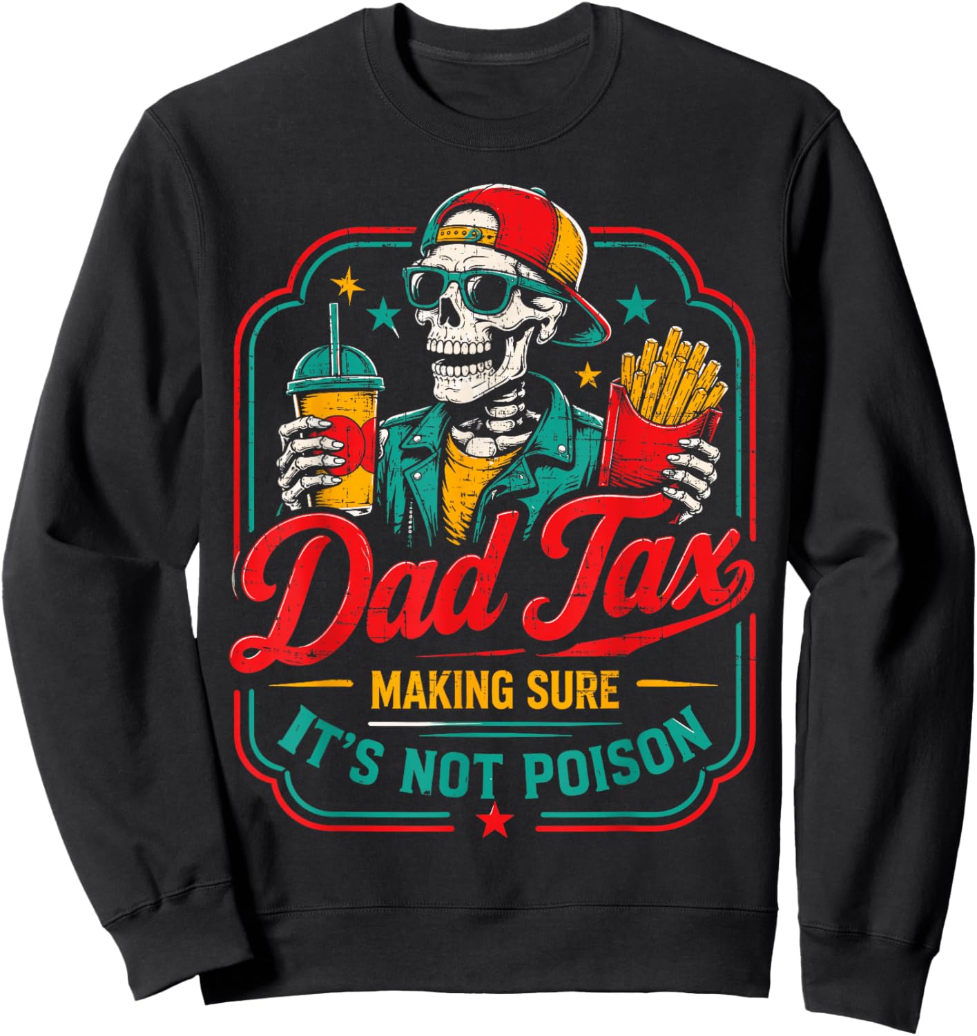 Funny Father's Day Dad Tax Making Sure It's Not Poison Sweatshirt - Sweatshirt | Black