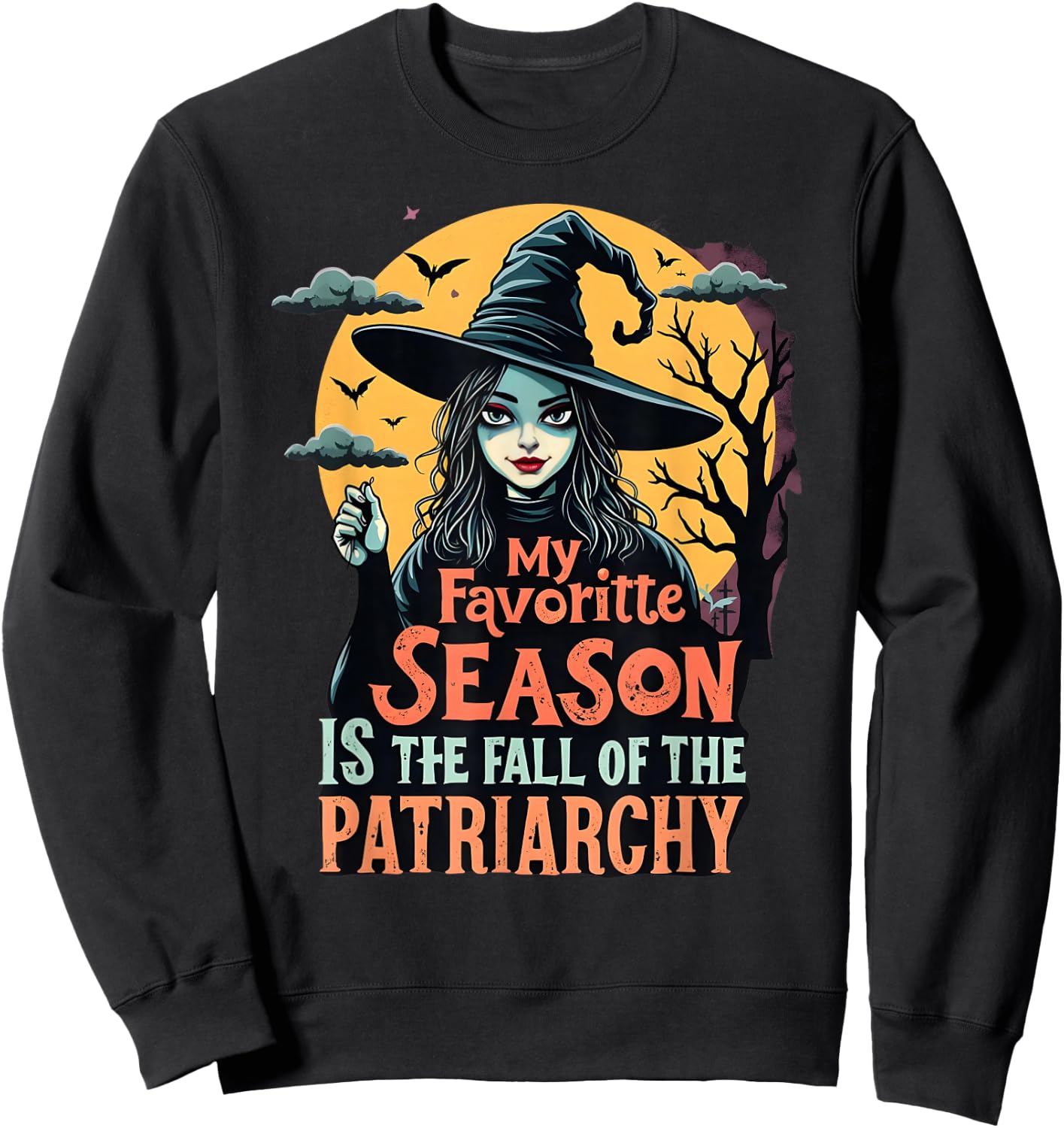 Funny Feminist Witch My Favorite Season Liberal Halloween Sweatshirt - Sweatshirt | Black