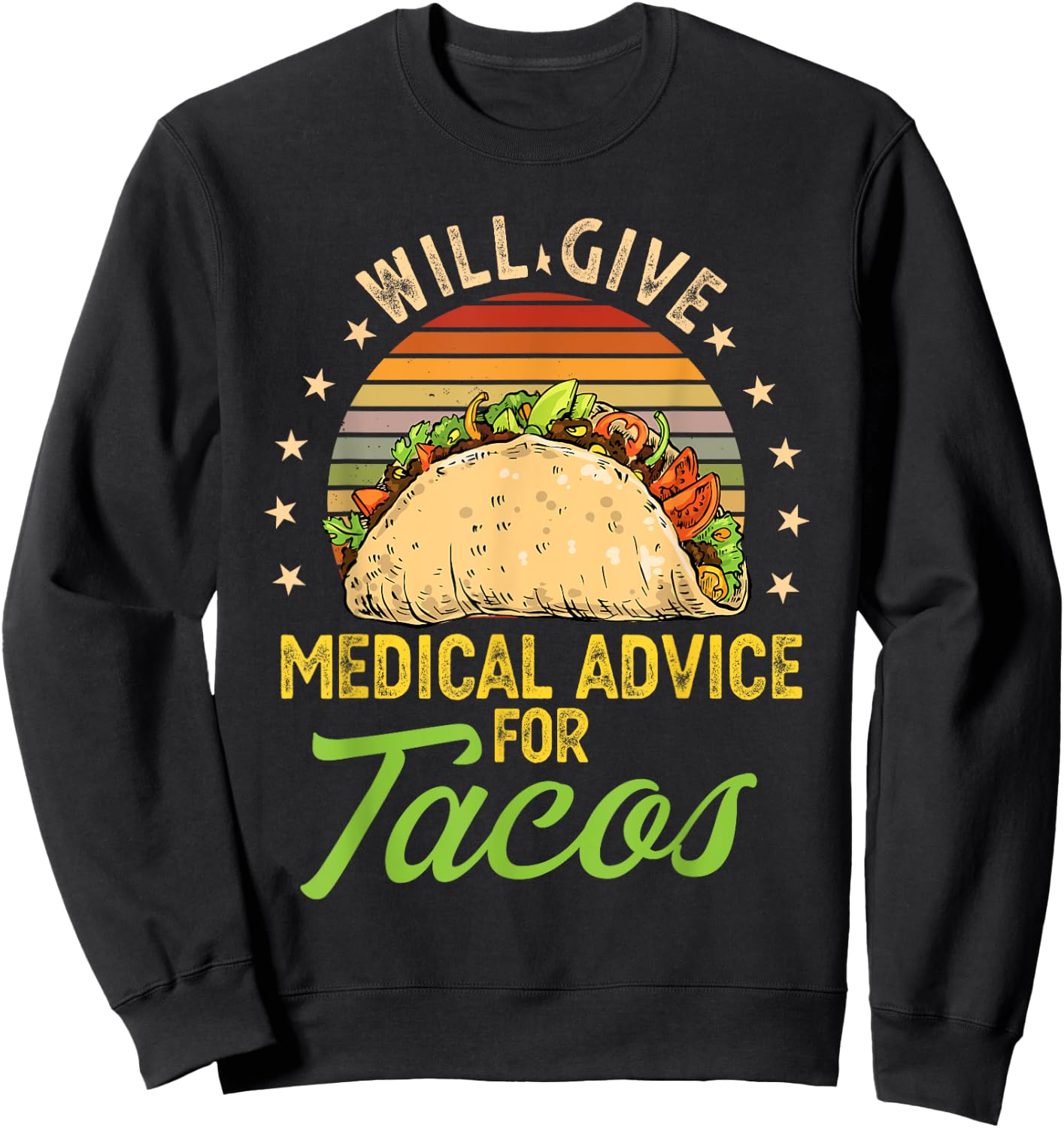 Will Give Medical Advice For Tacos Cindo Me Mayo Sweatshirt - Sweatshirt | Black