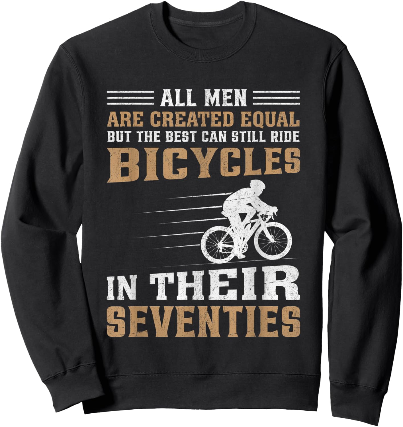 Bike - All Men Equal But the Best Ride Bicycles Seventies Sweatshirt - Sweatshirt | Black