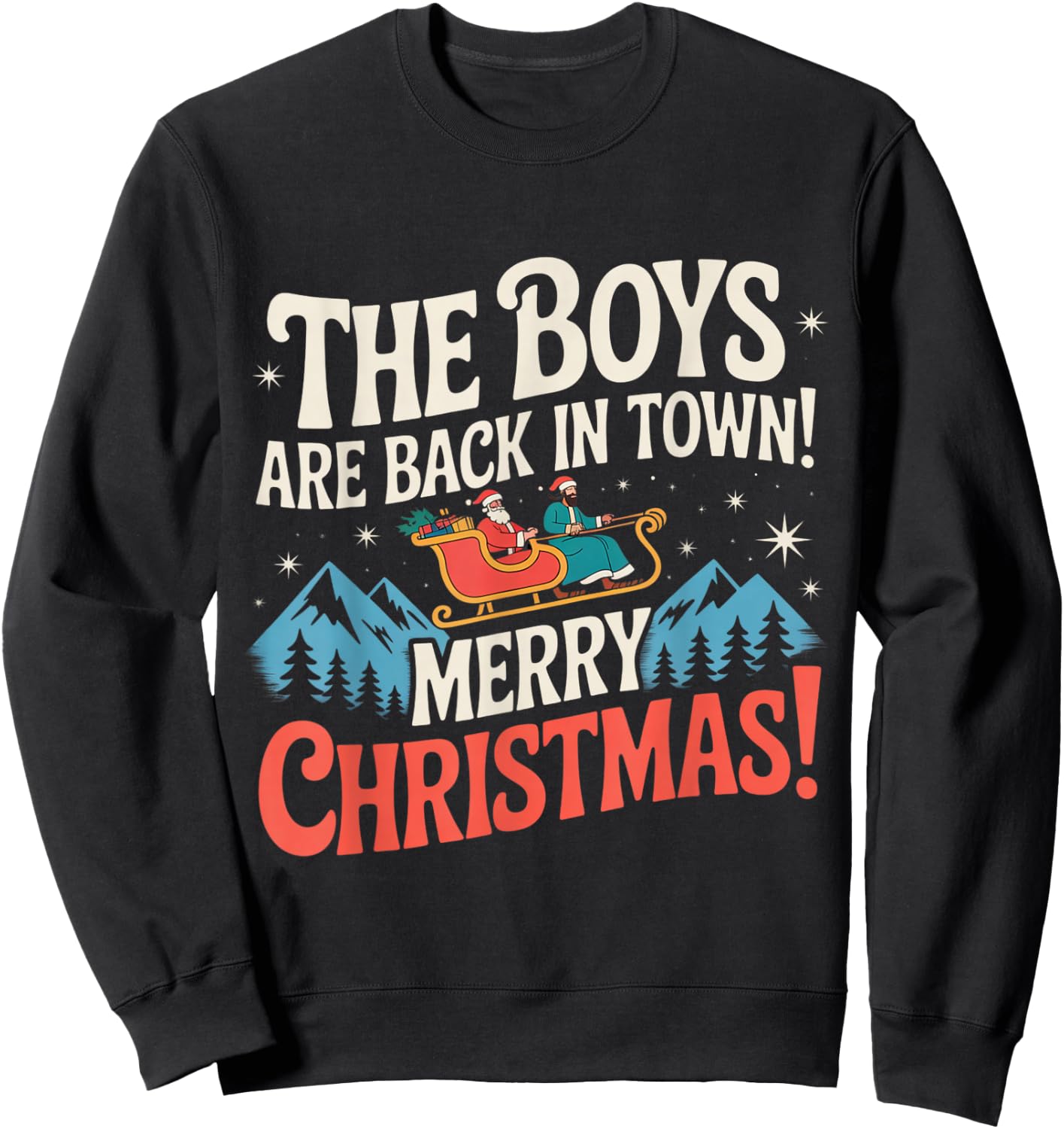 Funny Santa Jesus The Boys are Back in Town Christmas Sweatshirt - Sweatshirt | Black