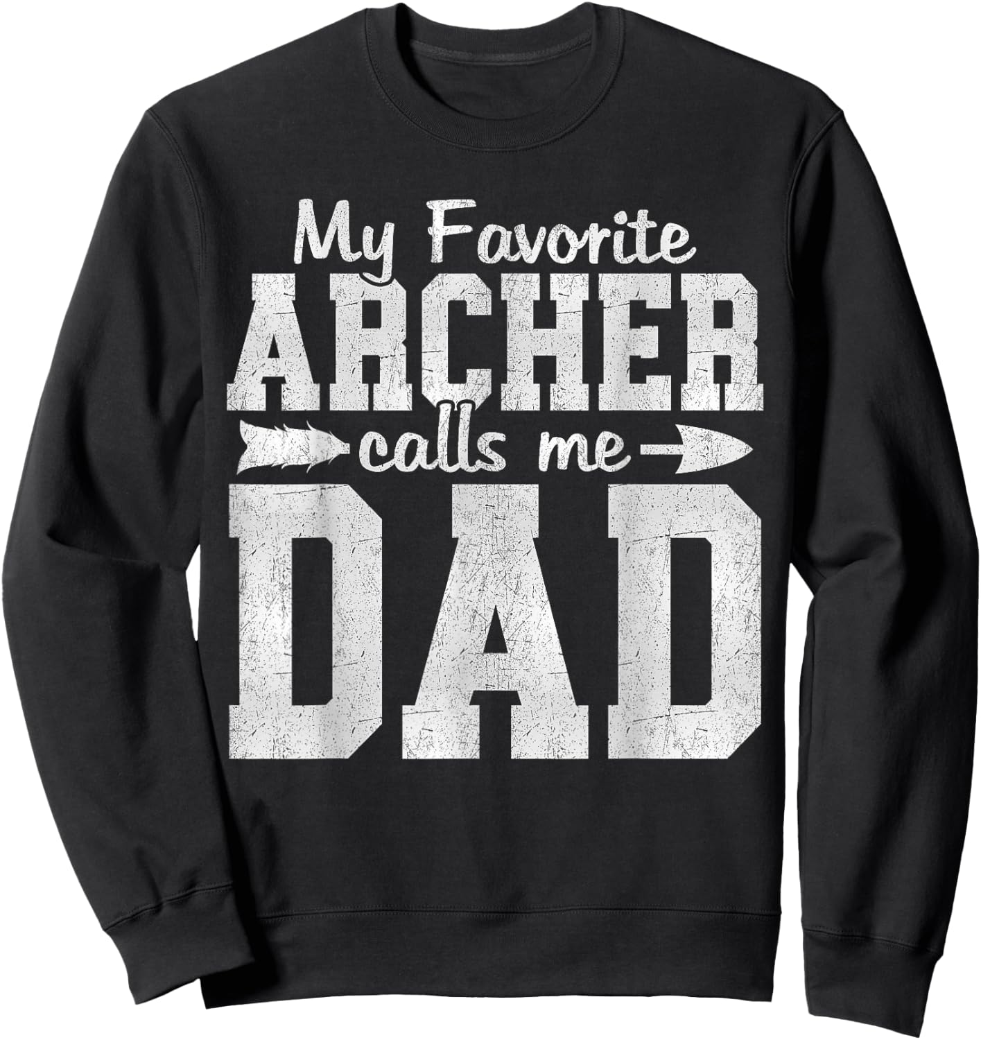 My Favorite Archer Calls Me Dad Archery Dad Father's Day Sweatshirt - Sweatshirt | Black