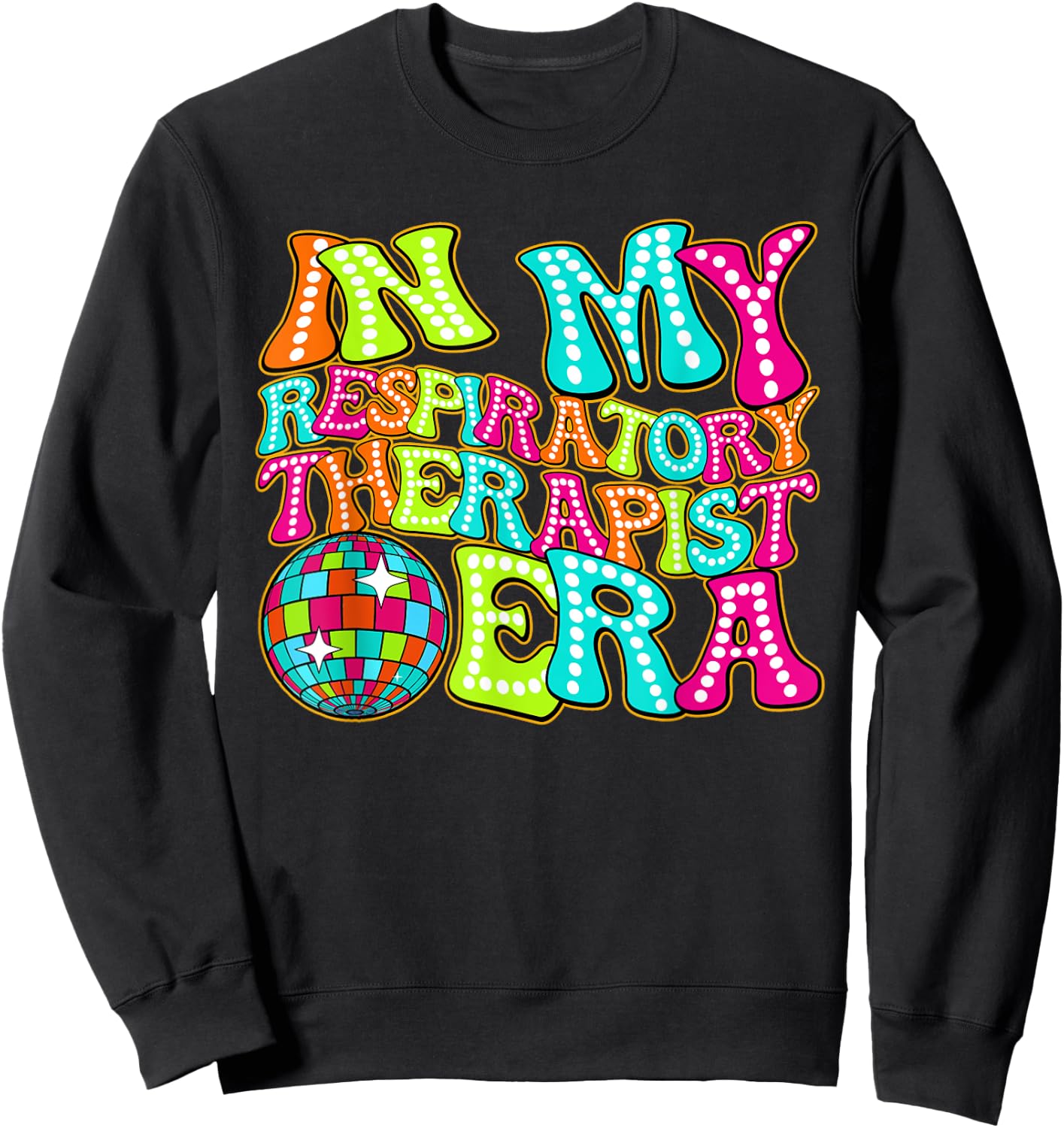 Disco Groovy In My Respiratory Therapist Era Sweatshirt - Sweatshirt | Black