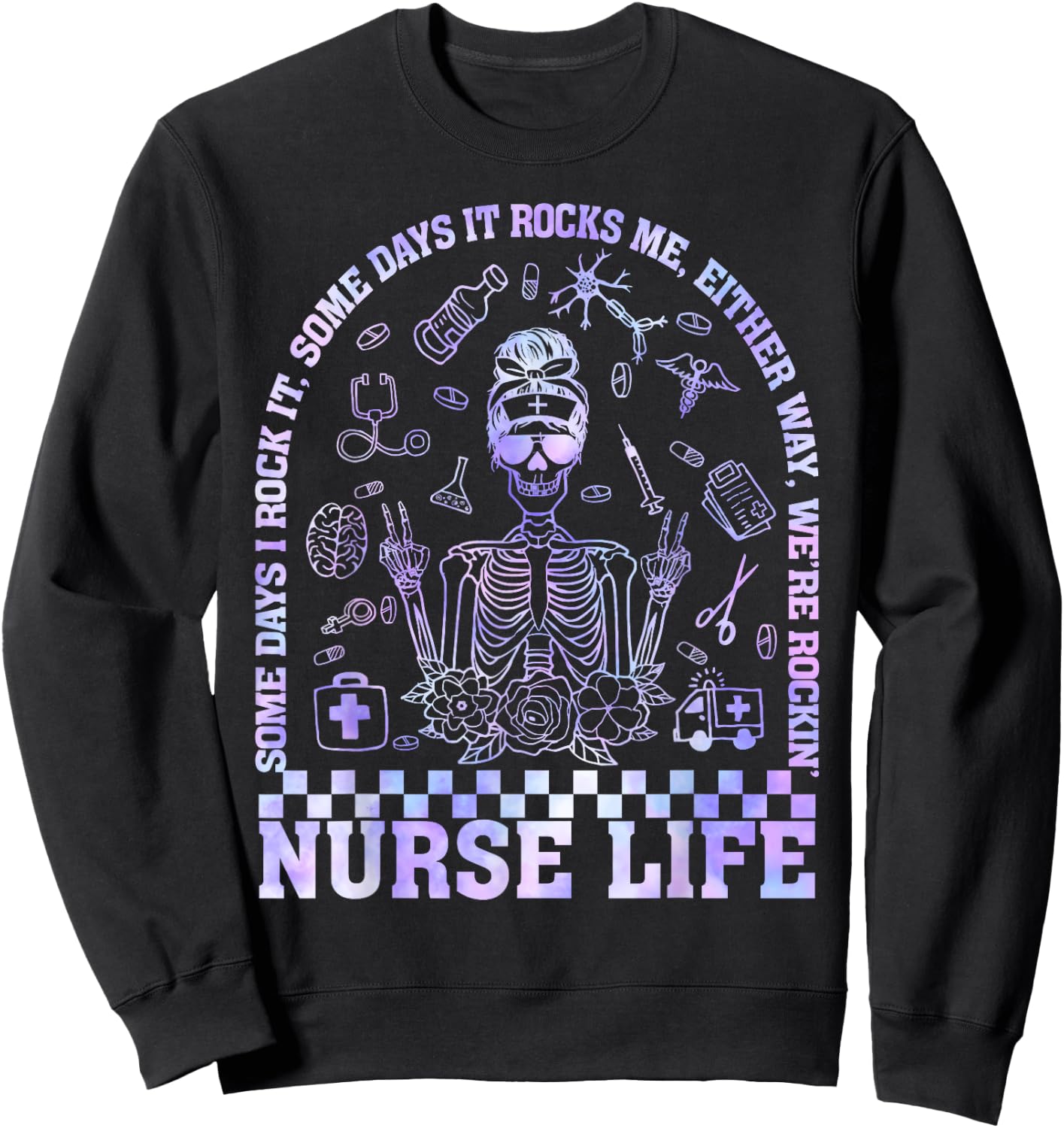 Nurse Life Some Days I Rock It Nursing Skeleton Women Kids Sweatshirt - Sweatshirt | Black