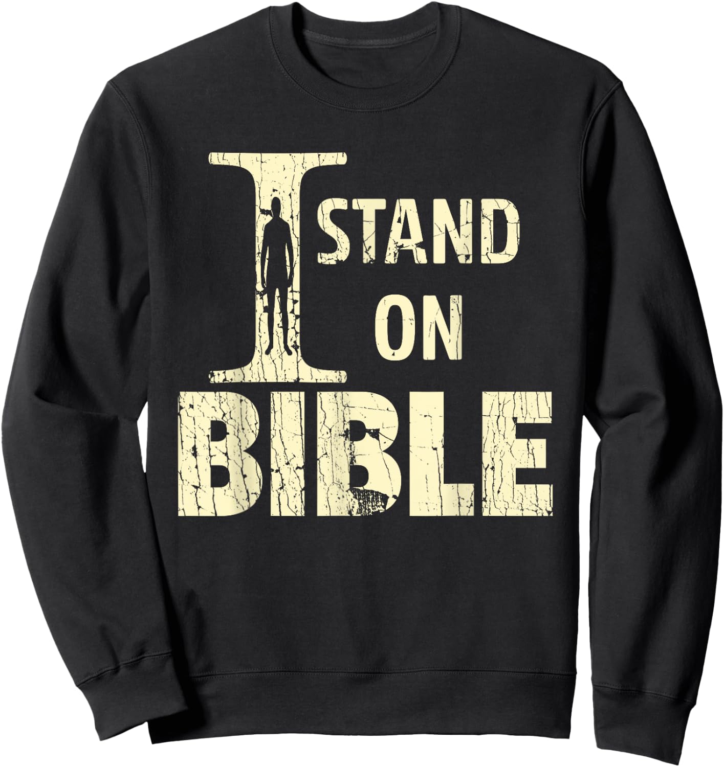 I Stand On Bible Faith With God Bible Verse Lover Sweatshirt - Sweatshirt | Black