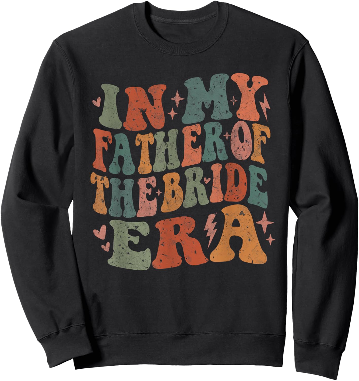 In My Father Of The Bride Era Wedding Marriage Bride Dad Sweatshirt - Sweatshirt | Black