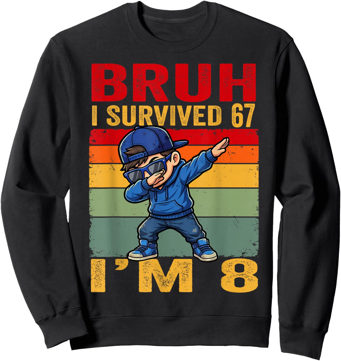 Bruh I Survived 67 Now I'm 8 Dabbing Boy 8th Birthday Gifts Sweatshirt - Sweatshirt | Black
