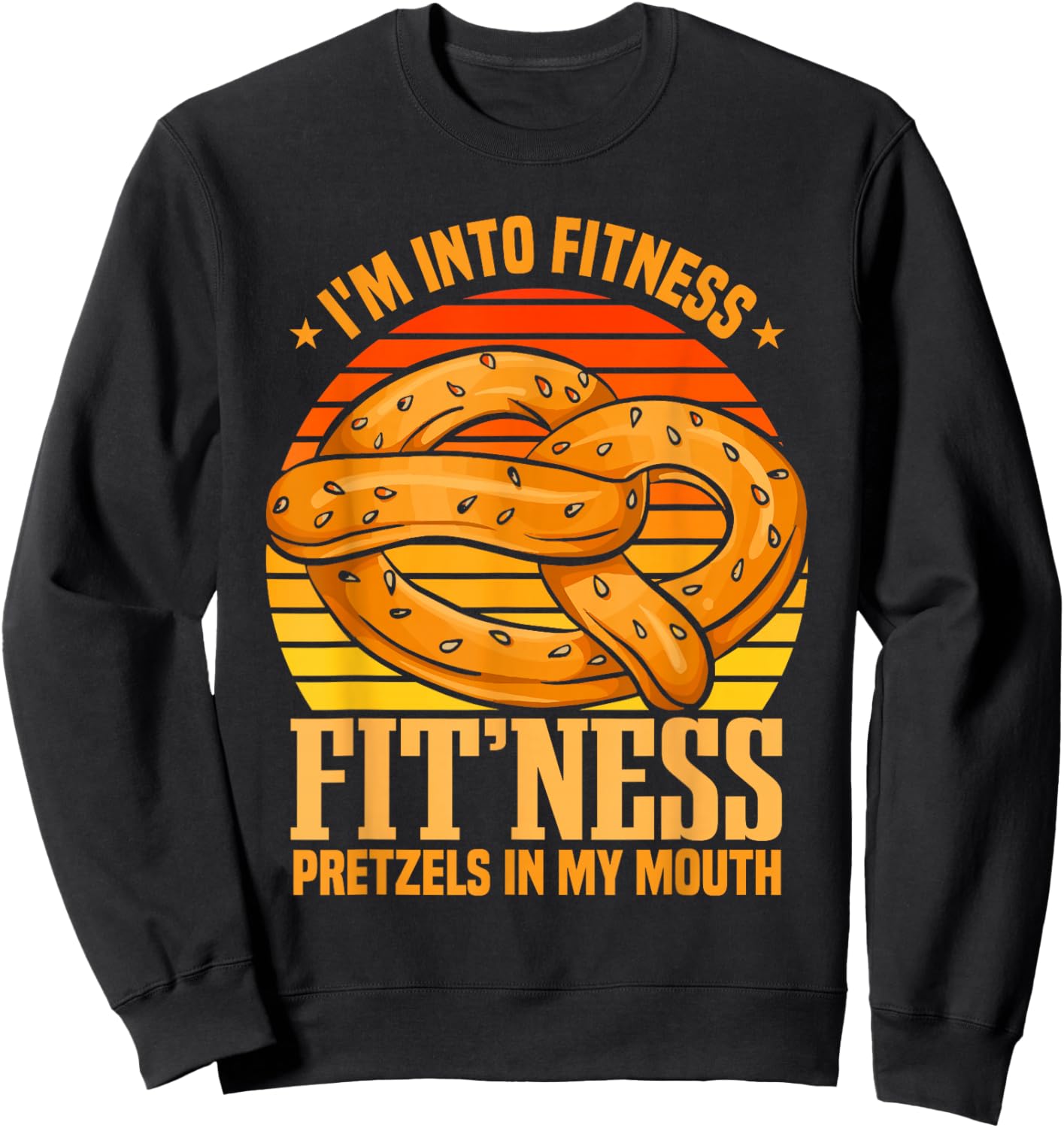 Fitness Pretzels In My Mouth | Funny Pretzel Day Sweatshirt - Sweatshirt | Black